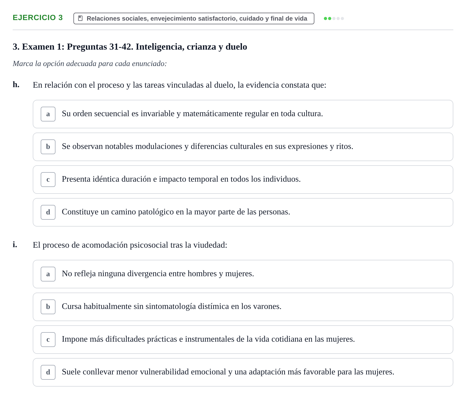 Enunciado: Ejercicio 3 - Relaciones sociales, envejecimiento satisfact… · Desenvolupament en l'Adolescencia, Maduresa i Senectut UB Recopilación de exámenes tipo test: Desarrollo en la adolescencia, madurez y senectud