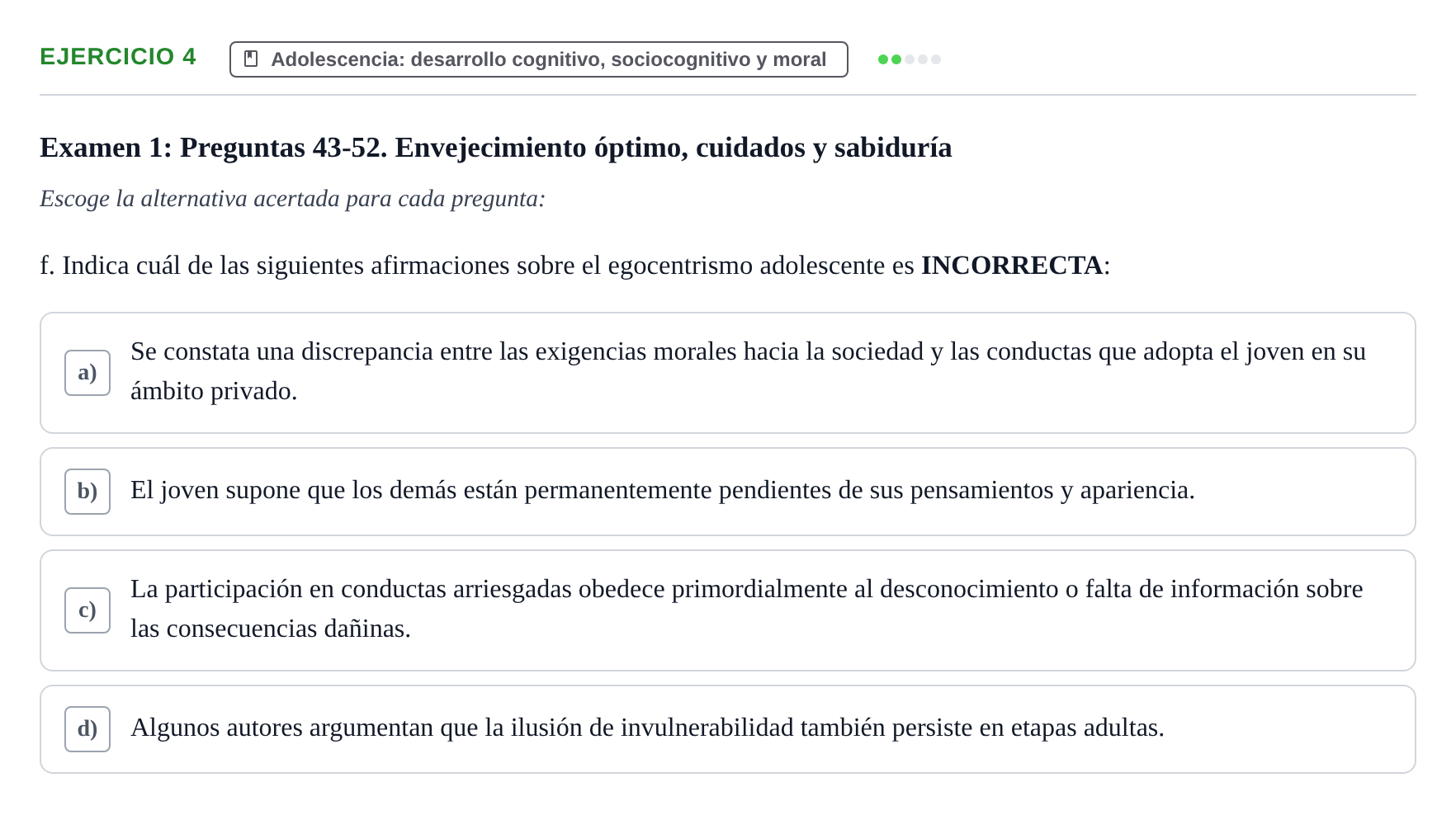 Enunciado: Ejercicio 4 - Adolescencia: desarrollo cognitivo, sociocogn… · Desenvolupament en l'Adolescencia, Maduresa i Senectut UB Recopilación de exámenes tipo test: Desarrollo en la adolescencia, madurez y senectud