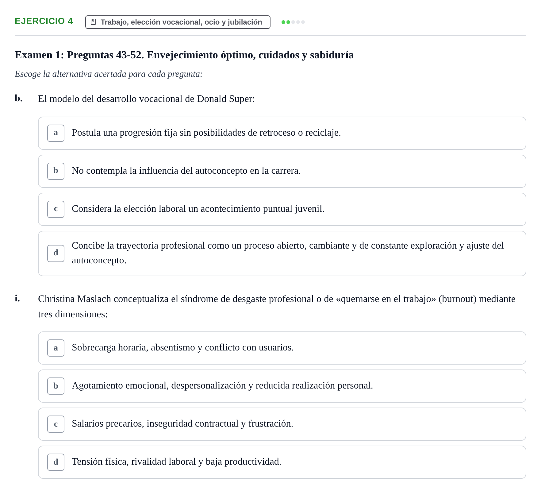Enunciado: Ejercicio 4 - Trabajo, elección vocacional, ocio y jubilaci… · Desenvolupament en l'Adolescencia, Maduresa i Senectut UB Recopilación de exámenes tipo test: Desarrollo en la adolescencia, madurez y senectud