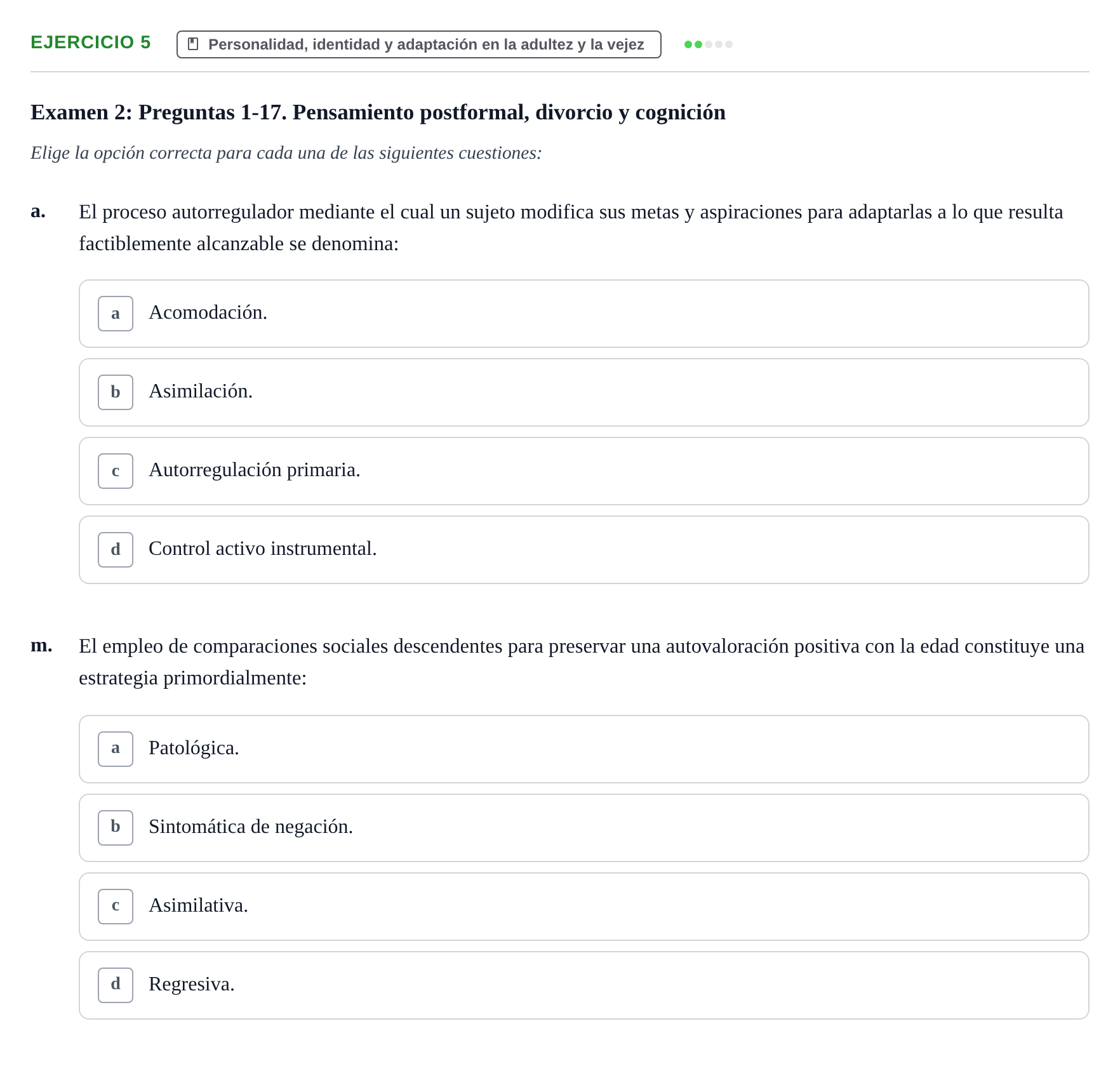 Enunciado: Ejercicio 5 - Personalidad, identidad y adaptación en la ad… · Desenvolupament en l'Adolescencia, Maduresa i Senectut UB Recopilación de exámenes tipo test: Desarrollo en la adolescencia, madurez y senectud