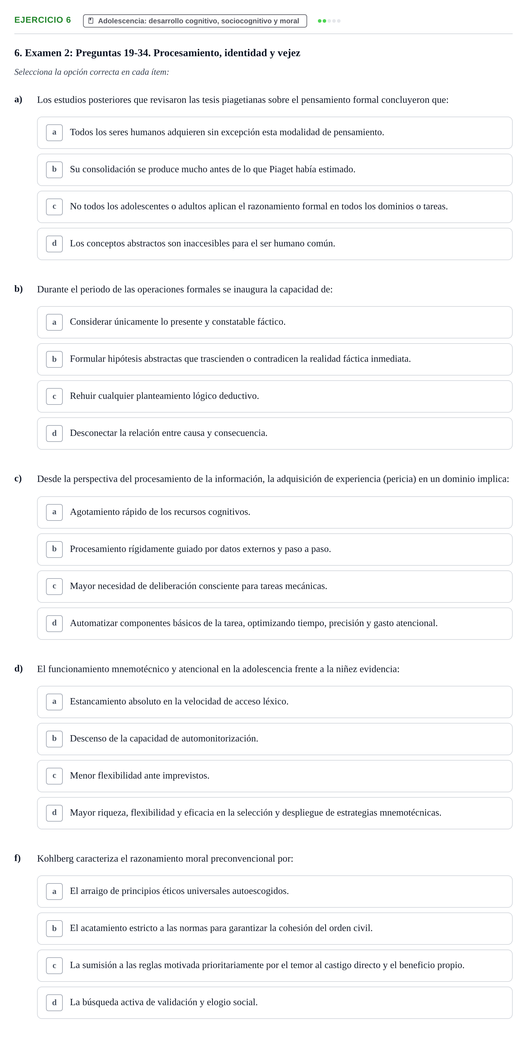 Enunciado: Ejercicio 6 - Adolescencia: desarrollo cognitivo, sociocogn… · Desenvolupament en l'Adolescencia, Maduresa i Senectut UB Recopilación de exámenes tipo test: Desarrollo en la adolescencia, madurez y senectud