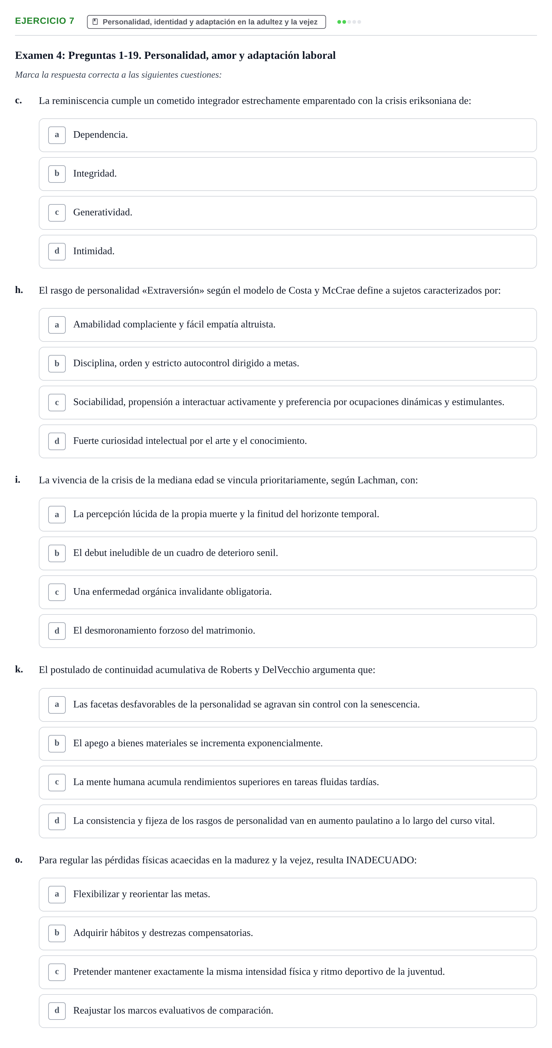 Enunciado: Ejercicio 7 - Personalidad, identidad y adaptación en la ad… · Desenvolupament en l'Adolescencia, Maduresa i Senectut UB Recopilación de exámenes tipo test: Desarrollo en la adolescencia, madurez y senectud