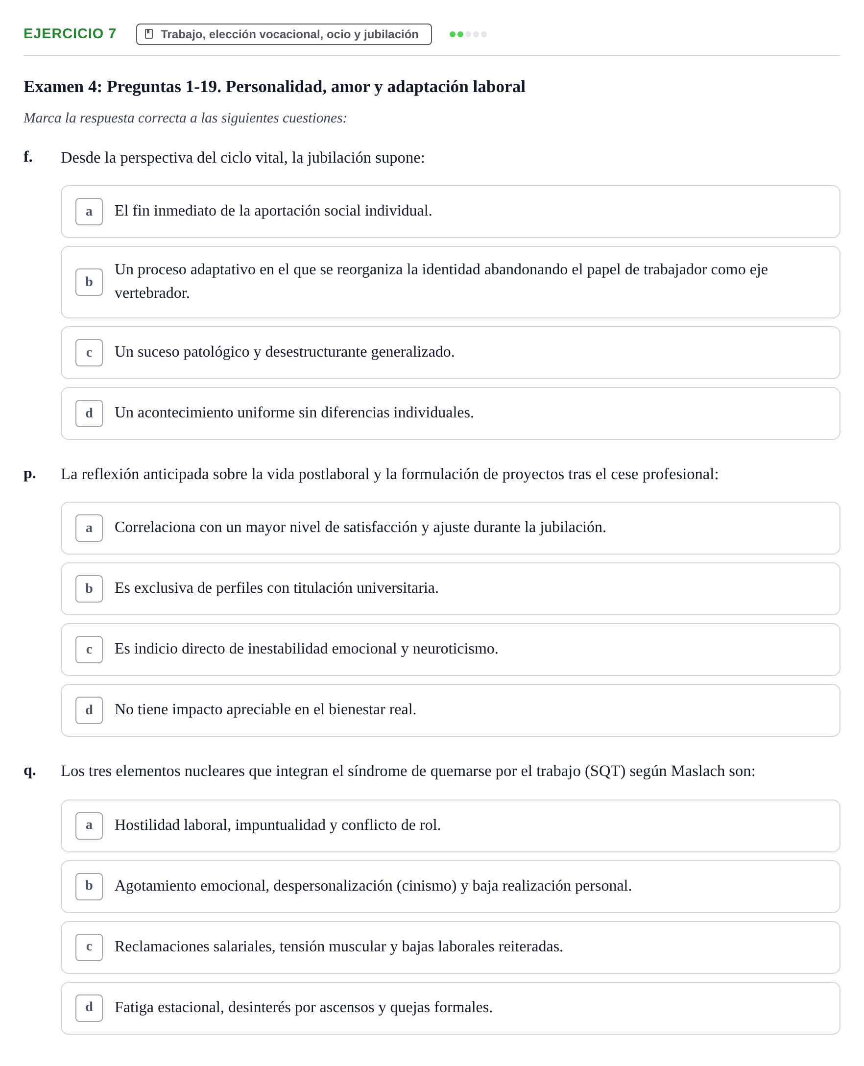 Enunciado: Ejercicio 7 - Trabajo, elección vocacional, ocio y jubilaci… · Desenvolupament en l'Adolescencia, Maduresa i Senectut UB Recopilación de exámenes tipo test: Desarrollo en la adolescencia, madurez y senectud