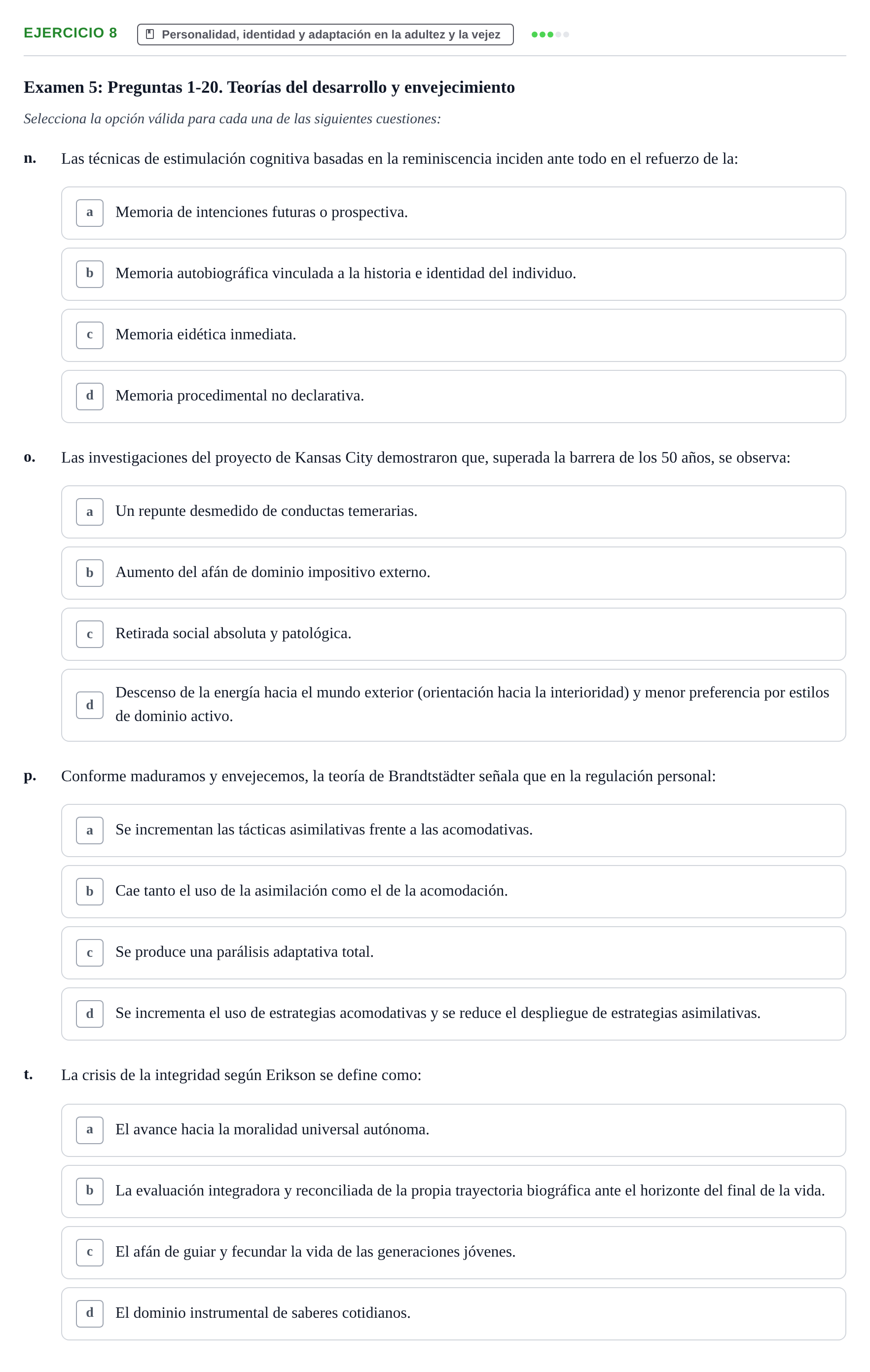 Enunciado: Ejercicio 8 - Personalidad, identidad y adaptación en la ad… · Desenvolupament en l'Adolescencia, Maduresa i Senectut UB Recopilación de exámenes tipo test: Desarrollo en la adolescencia, madurez y senectud