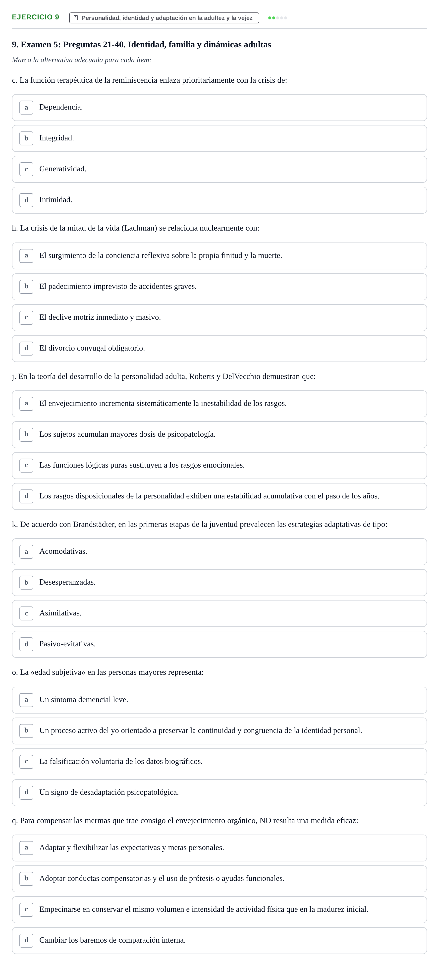 Enunciado: Ejercicio 9 - Personalidad, identidad y adaptación en la ad… · Desenvolupament en l'Adolescencia, Maduresa i Senectut UB Recopilación de exámenes tipo test: Desarrollo en la adolescencia, madurez y senectud