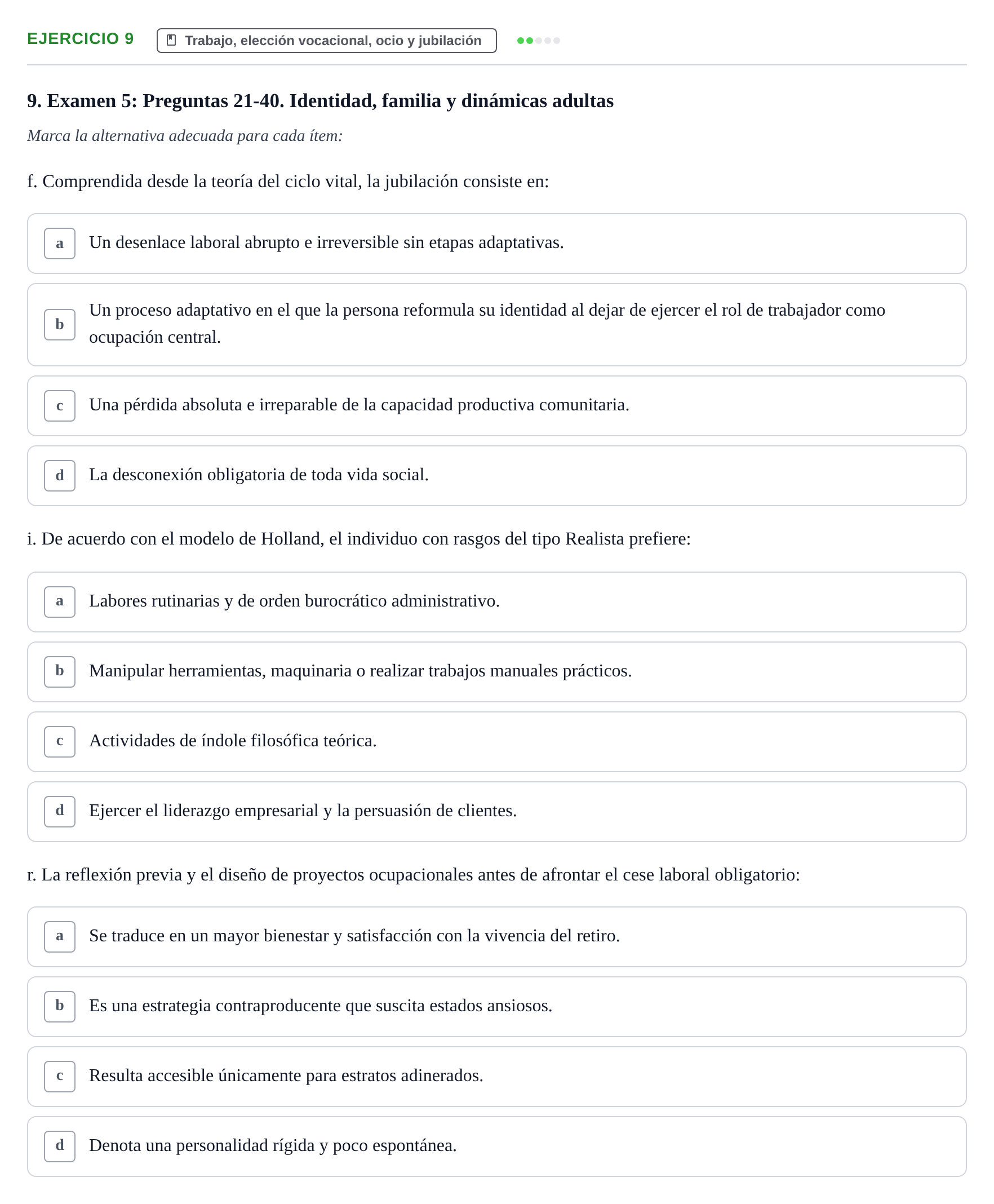Enunciado: Ejercicio 9 - Trabajo, elección vocacional, ocio y jubilaci… · Desenvolupament en l'Adolescencia, Maduresa i Senectut UB Recopilación de exámenes tipo test: Desarrollo en la adolescencia, madurez y senectud