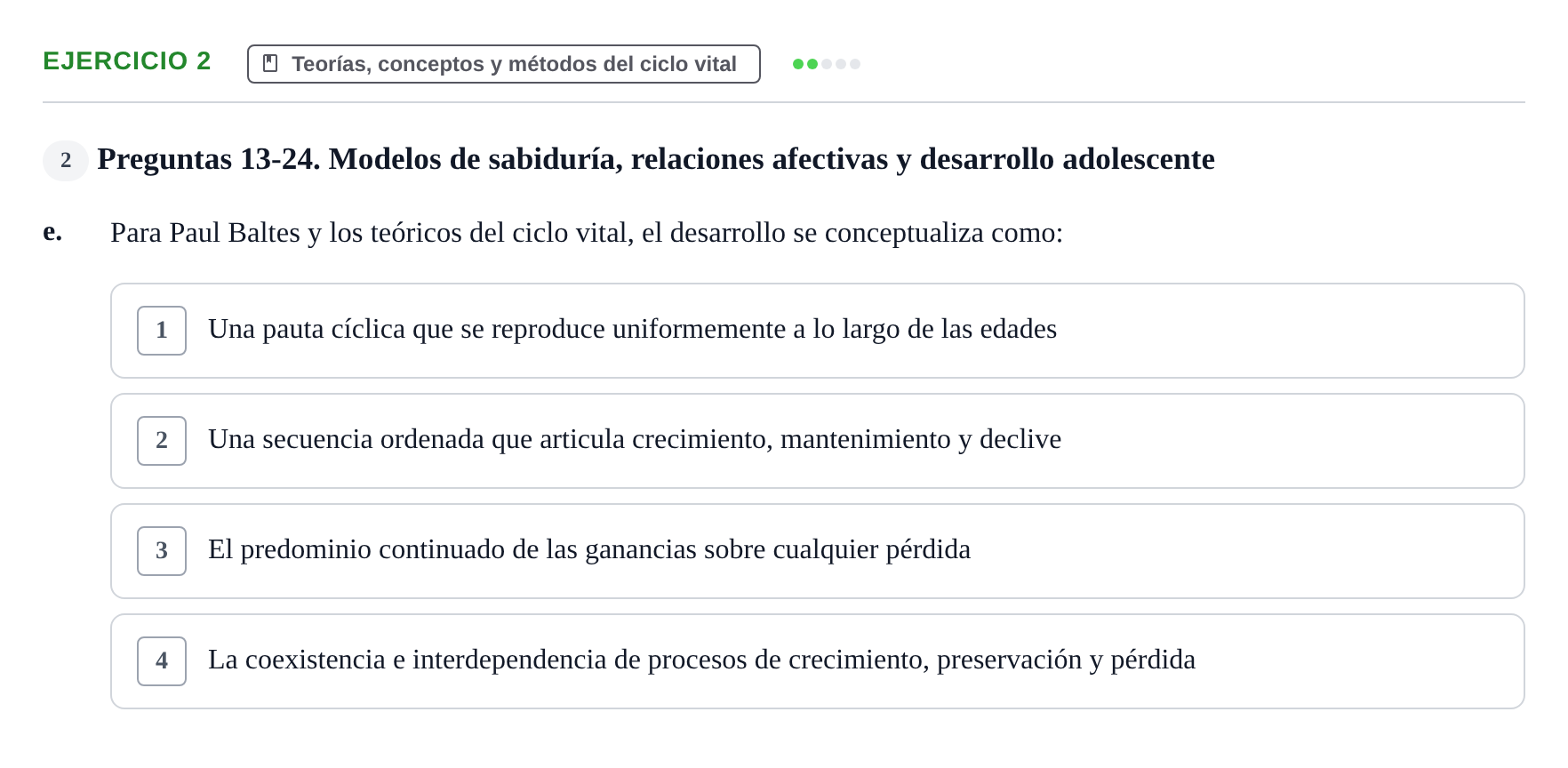 Enunciado: Ejercicio 2 - Teorías, conceptos y métodos del ciclo vital · Desenvolupament en l'Adolescencia, Maduresa i Senectut UB Examen Final: Psicología del Desarrollo en la Adolescencia, Madurez y Senectud