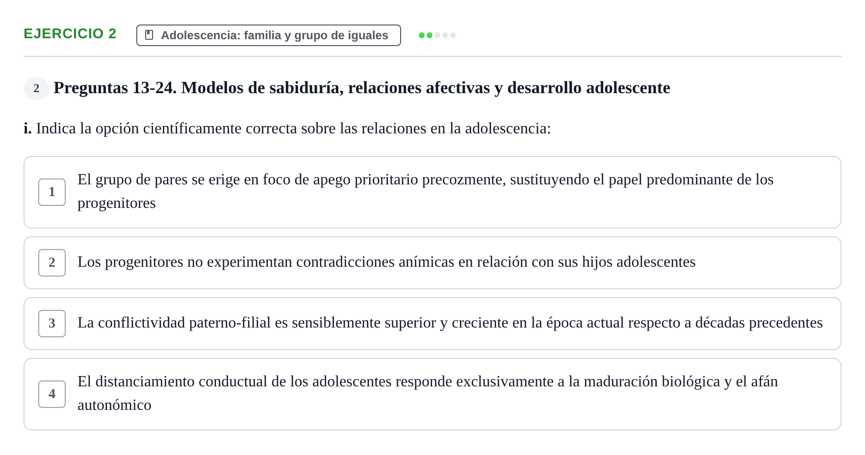Enunciado: Ejercicio 2 - Adolescencia: familia y grupo de iguales · Desenvolupament en l'Adolescencia, Maduresa i Senectut UB Examen Final: Psicología del Desarrollo en la Adolescencia, Madurez y Senectud