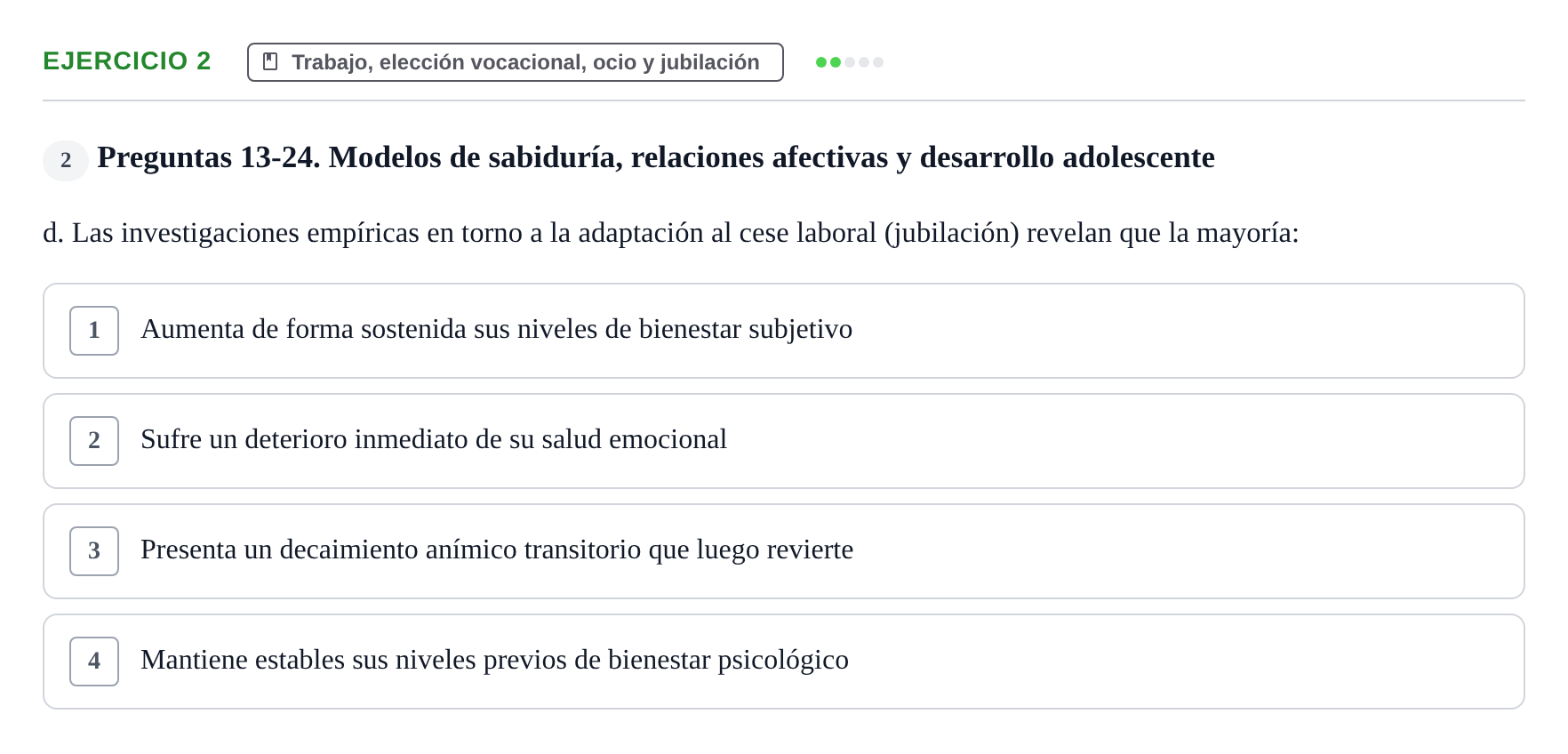 Enunciado: Ejercicio 2 - Trabajo, elección vocacional, ocio y jubilaci… · Desenvolupament en l'Adolescencia, Maduresa i Senectut UB Examen Final: Psicología del Desarrollo en la Adolescencia, Madurez y Senectud