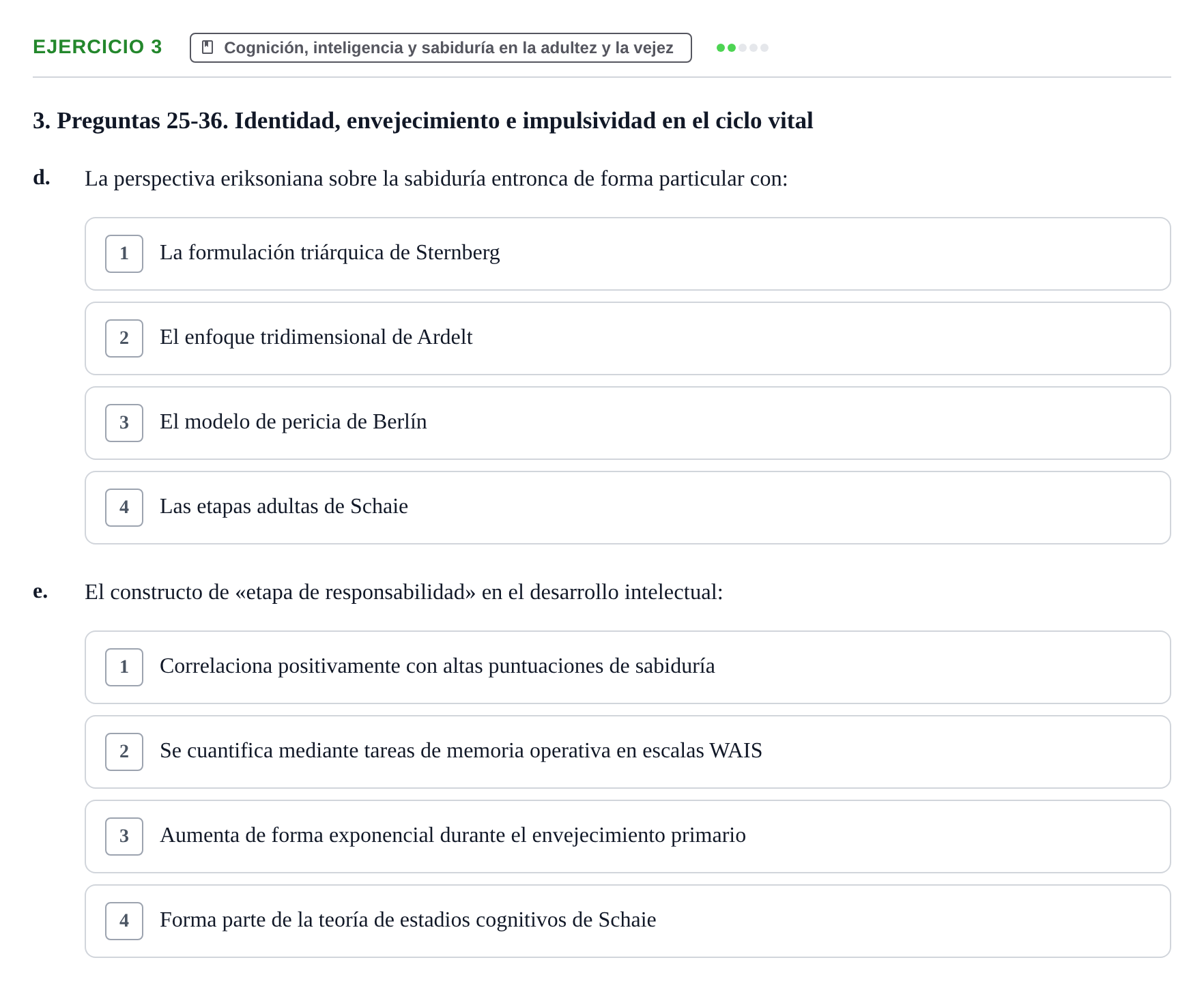 Enunciado: Ejercicio 3 - Cognición, inteligencia y sabiduría en la adu… · Desenvolupament en l'Adolescencia, Maduresa i Senectut UB Examen Final: Psicología del Desarrollo en la Adolescencia, Madurez y Senectud