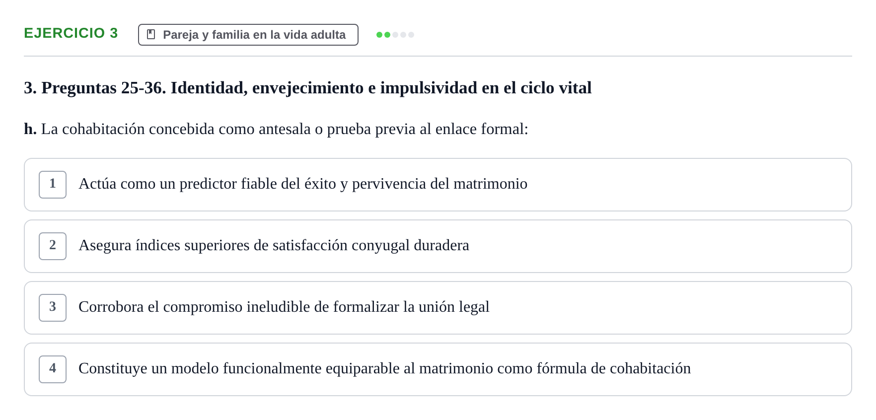 Enunciado: Ejercicio 3 - Pareja y familia en la vida adulta · Desenvolupament en l'Adolescencia, Maduresa i Senectut UB Examen Final: Psicología del Desarrollo en la Adolescencia, Madurez y Senectud