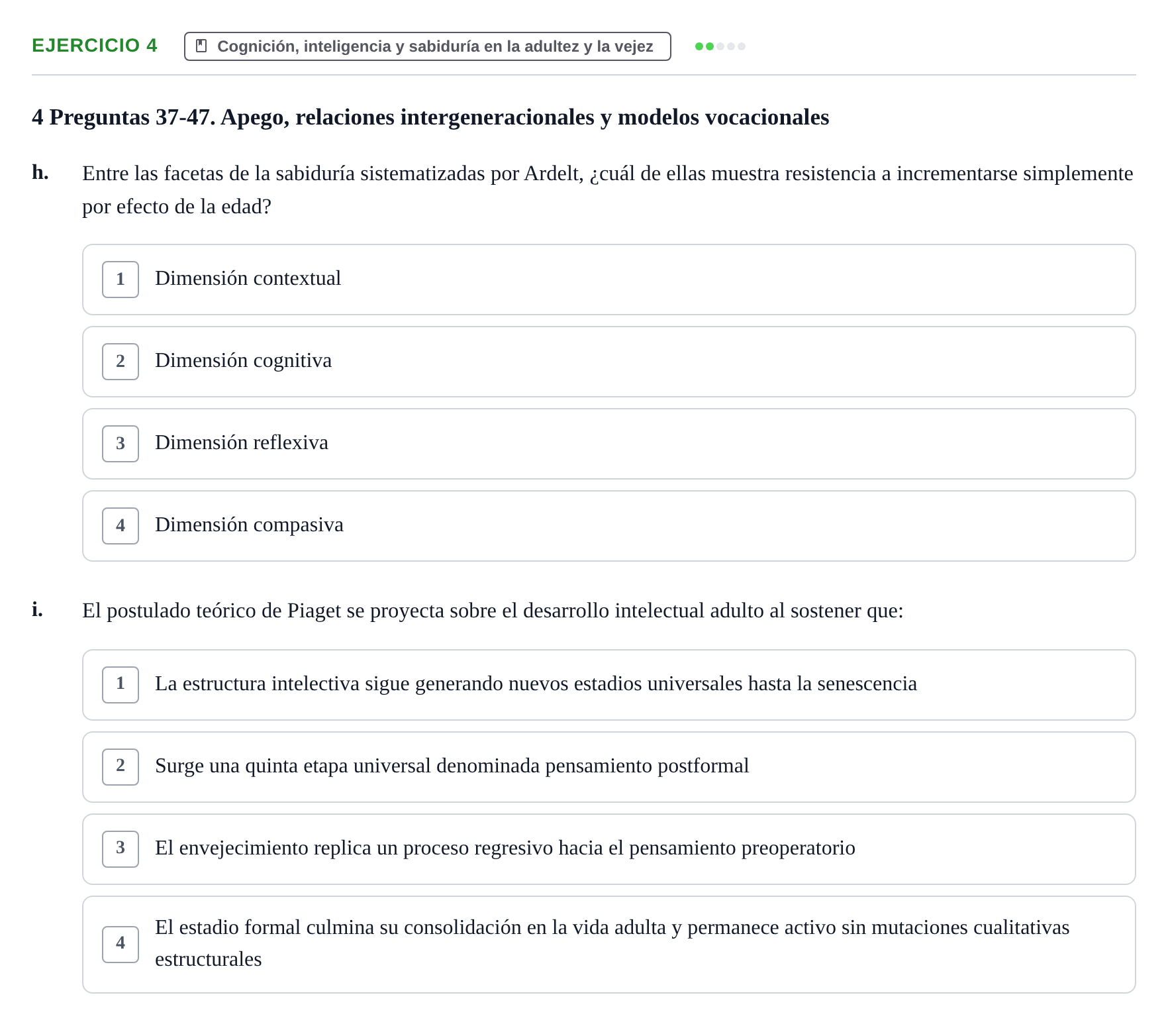 Enunciado: Ejercicio 4 - Cognición, inteligencia y sabiduría en la adu… · Desenvolupament en l'Adolescencia, Maduresa i Senectut UB Examen Final: Psicología del Desarrollo en la Adolescencia, Madurez y Senectud