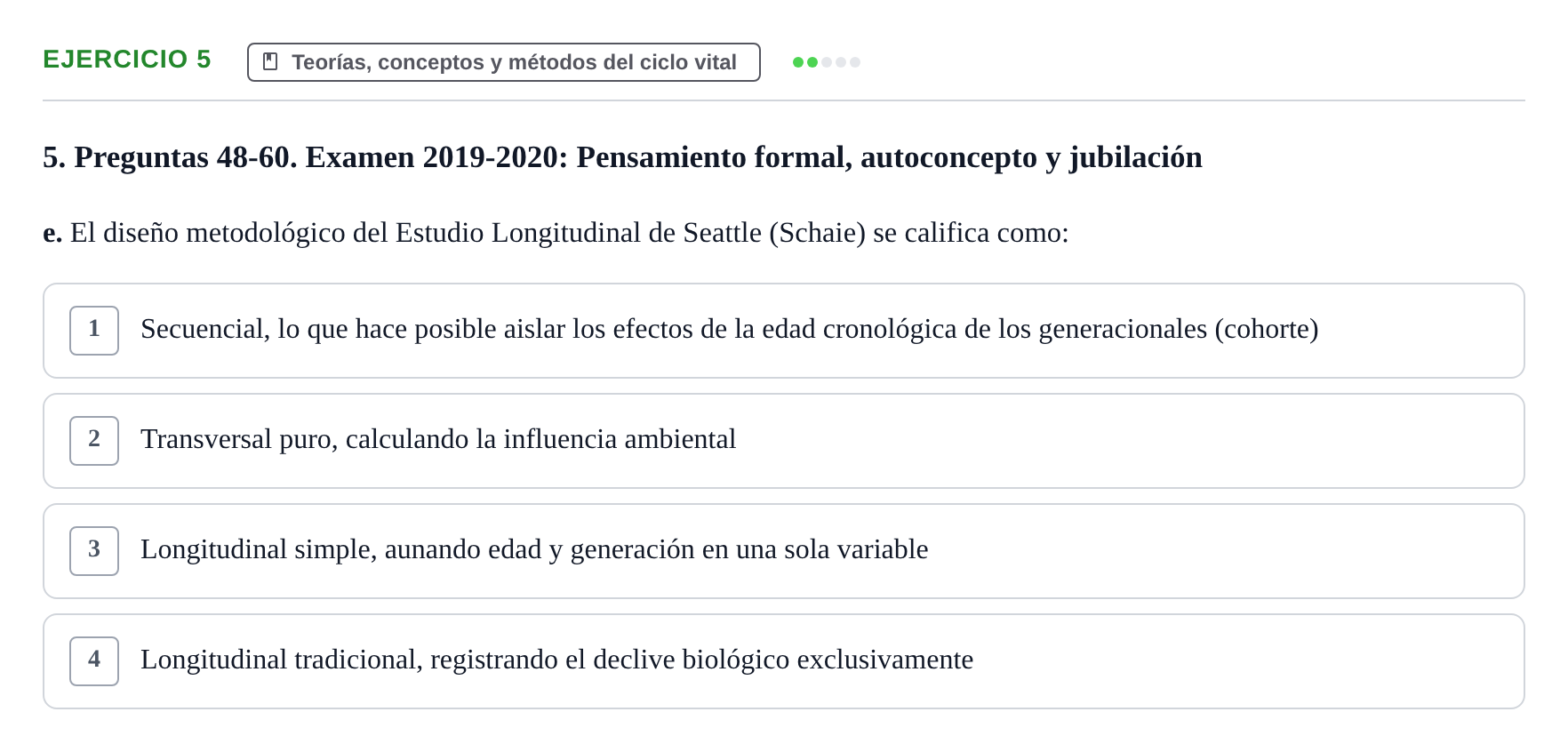Enunciado: Ejercicio 5 - Teorías, conceptos y métodos del ciclo vital · Desenvolupament en l'Adolescencia, Maduresa i Senectut UB Examen Final: Psicología del Desarrollo en la Adolescencia, Madurez y Senectud