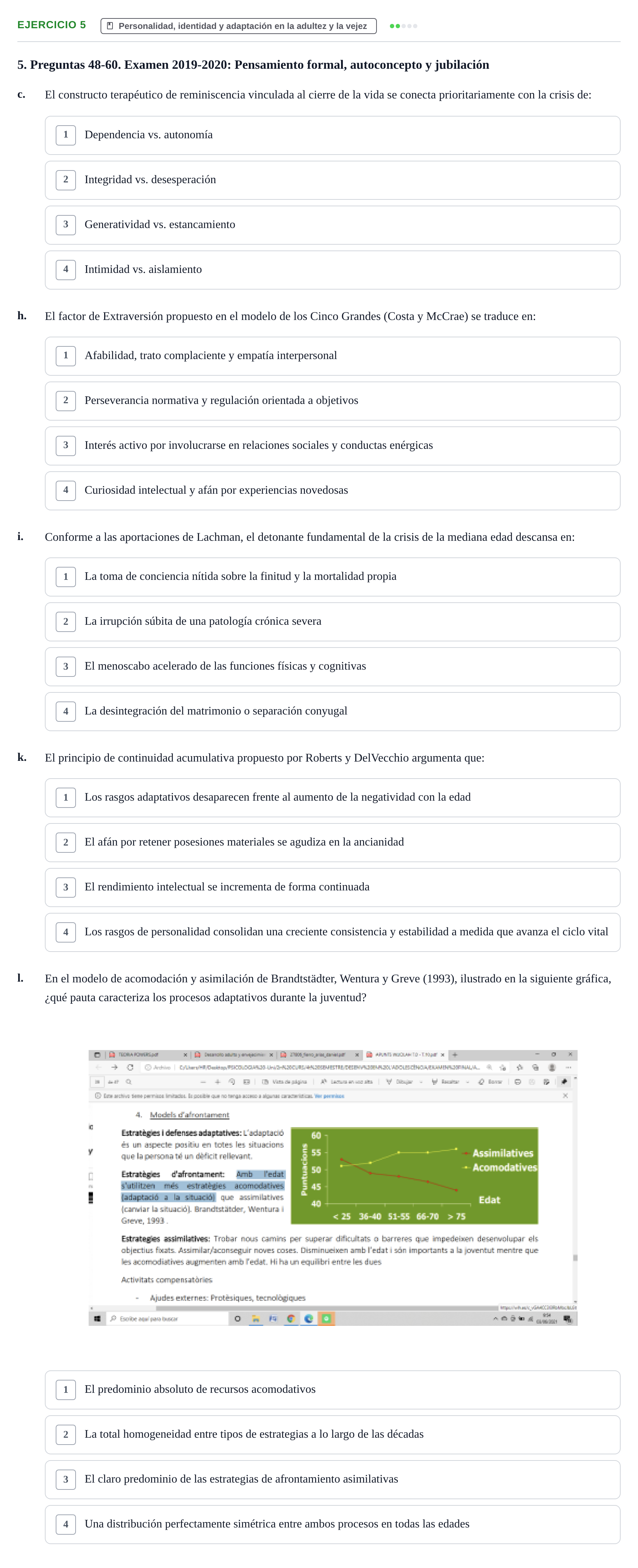Enunciado: Ejercicio 5 - Personalidad, identidad y adaptación en la ad… · Desenvolupament en l'Adolescencia, Maduresa i Senectut UB Examen Final: Psicología del Desarrollo en la Adolescencia, Madurez y Senectud