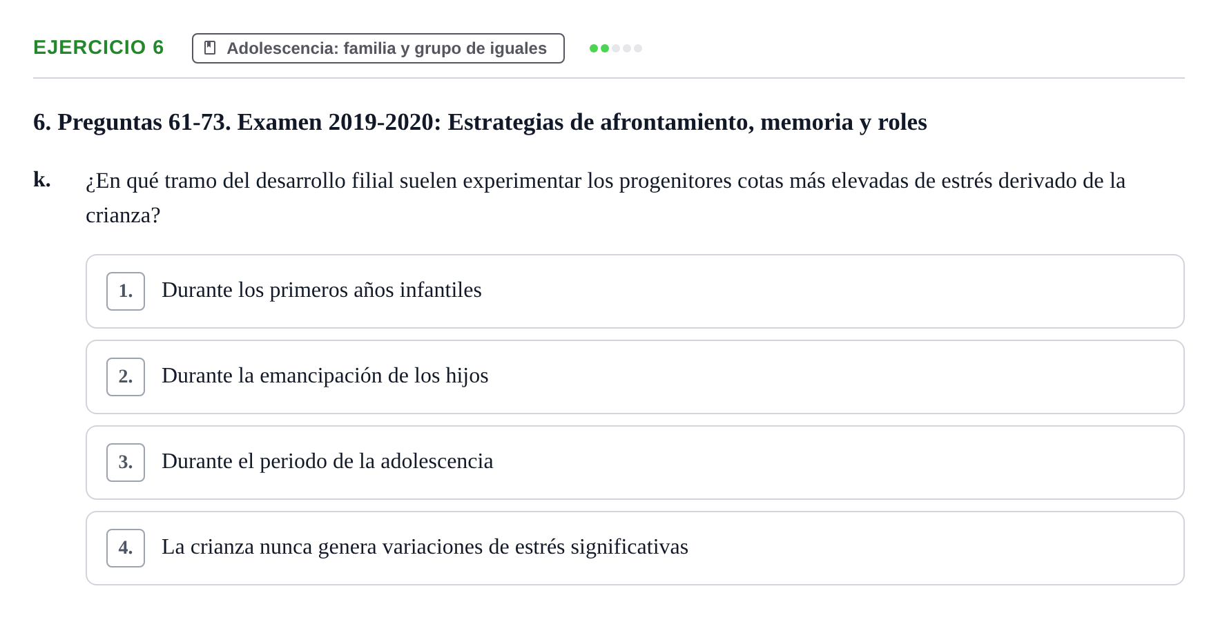 Enunciado: Ejercicio 6 - Adolescencia: familia y grupo de iguales · Desenvolupament en l'Adolescencia, Maduresa i Senectut UB Examen Final: Psicología del Desarrollo en la Adolescencia, Madurez y Senectud
