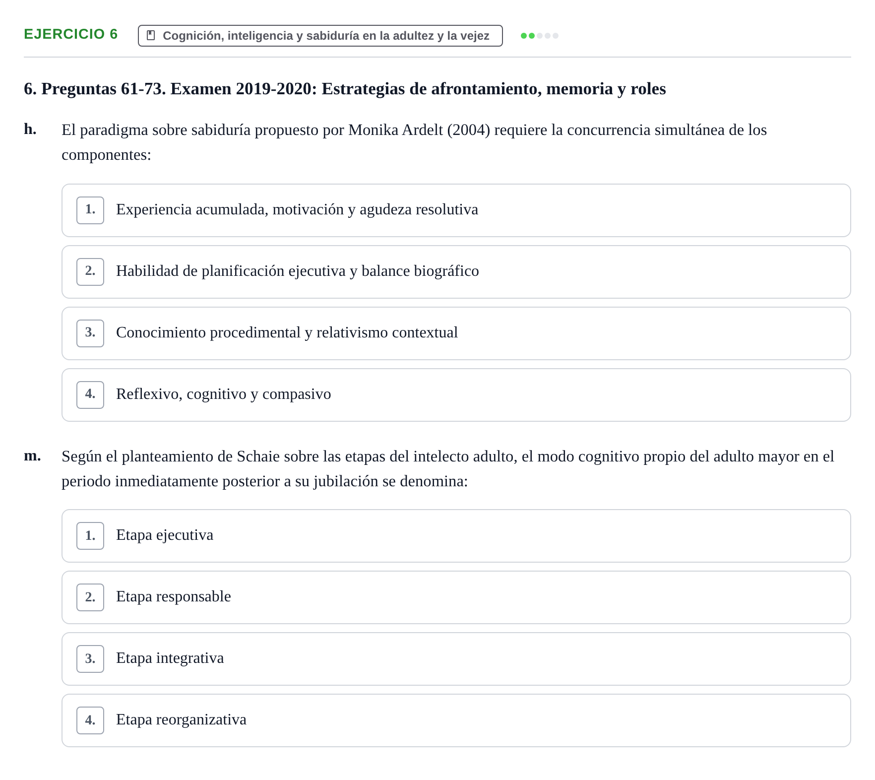 Enunciado: Ejercicio 6 - Cognición, inteligencia y sabiduría en la adu… · Desenvolupament en l'Adolescencia, Maduresa i Senectut UB Examen Final: Psicología del Desarrollo en la Adolescencia, Madurez y Senectud
