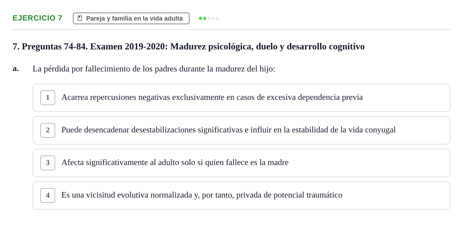 Enunciado: Ejercicio 7 - Pareja y familia en la vida adulta · Desenvolupament en l'Adolescencia, Maduresa i Senectut UB Examen Final: Psicología del Desarrollo en la Adolescencia, Madurez y Senectud