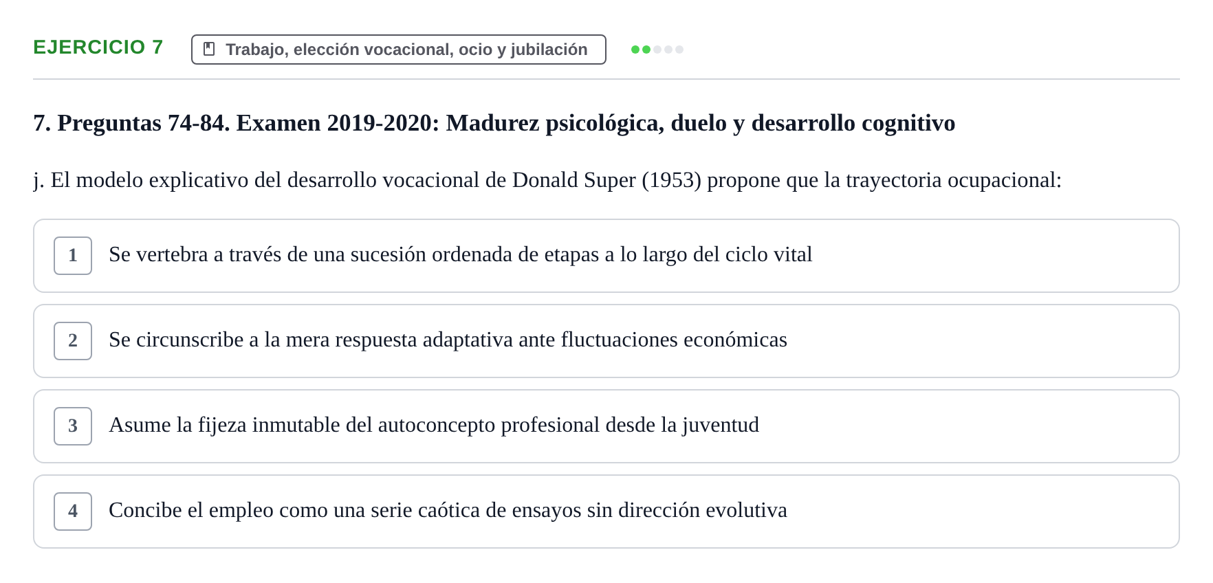 Enunciado: Ejercicio 7 - Trabajo, elección vocacional, ocio y jubilaci… · Desenvolupament en l'Adolescencia, Maduresa i Senectut UB Examen Final: Psicología del Desarrollo en la Adolescencia, Madurez y Senectud