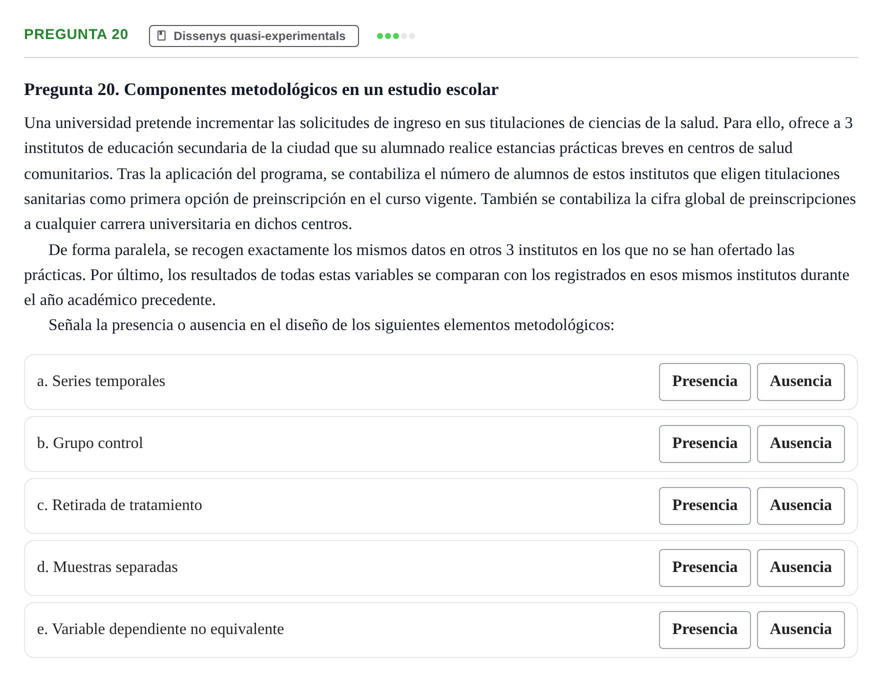 Enunciado: Pregunta 20 · Dissenys de Recerca UB Examen Parcial Bloque II. Diseños de Investigación