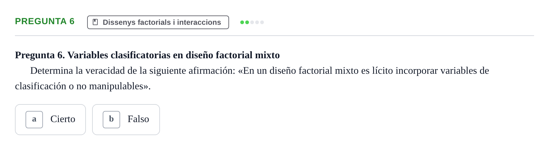 Enunciado: Pregunta 6 · Dissenys de Recerca UB Examen Parcial Bloque II. Diseños de Investigación