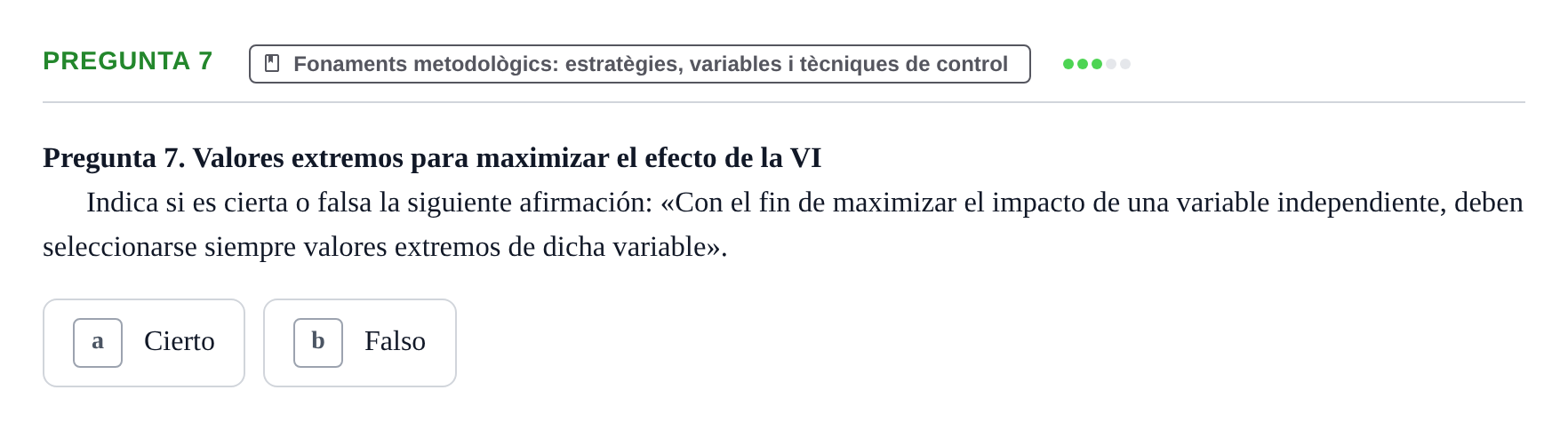 Enunciado: Pregunta 7 · Dissenys de Recerca UB Examen Parcial Bloque II. Diseños de Investigación