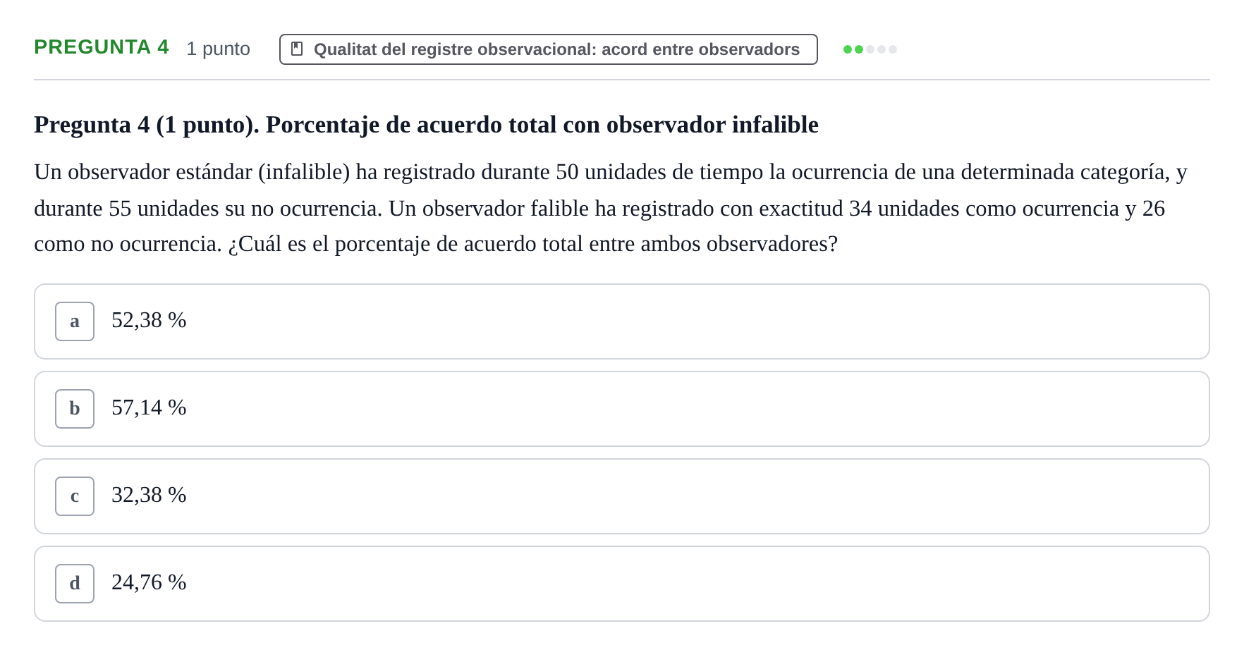 Enunciado: Pregunta 4 · Dissenys de Recerca UB Examen de Diseños de Investigación: Metodología Observacional