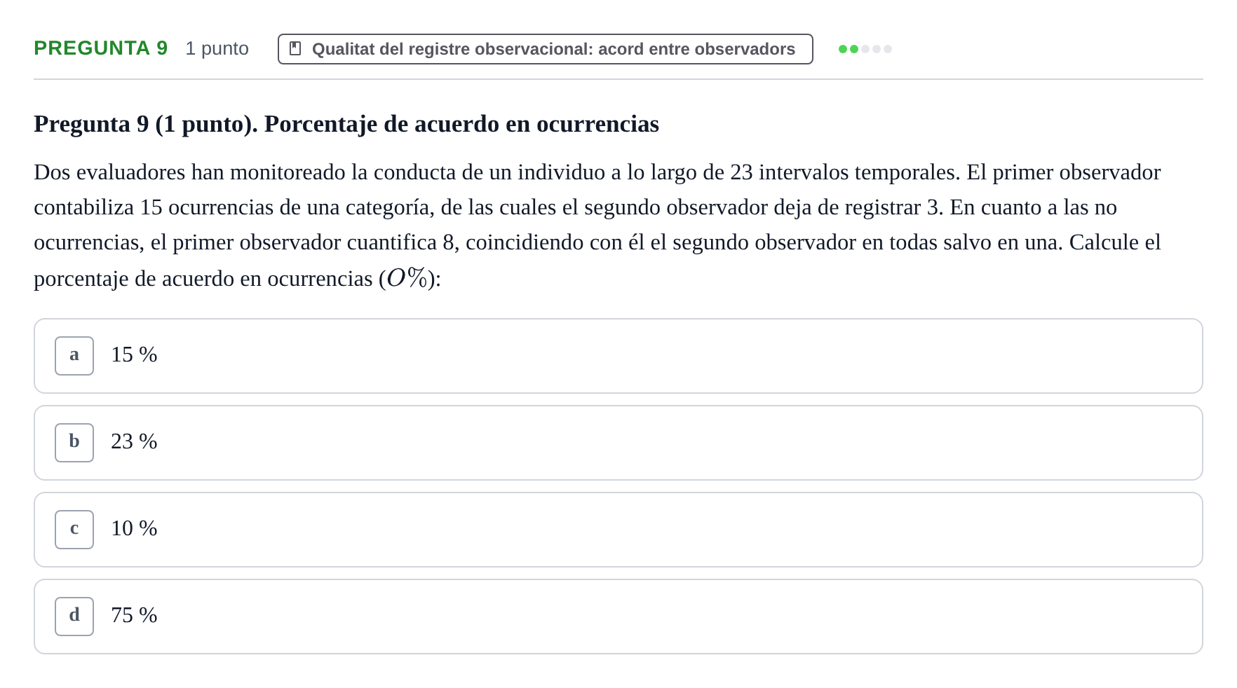 Enunciado: Pregunta 9 · Dissenys de Recerca UB Examen de Diseños de Investigación: Metodología Observacional