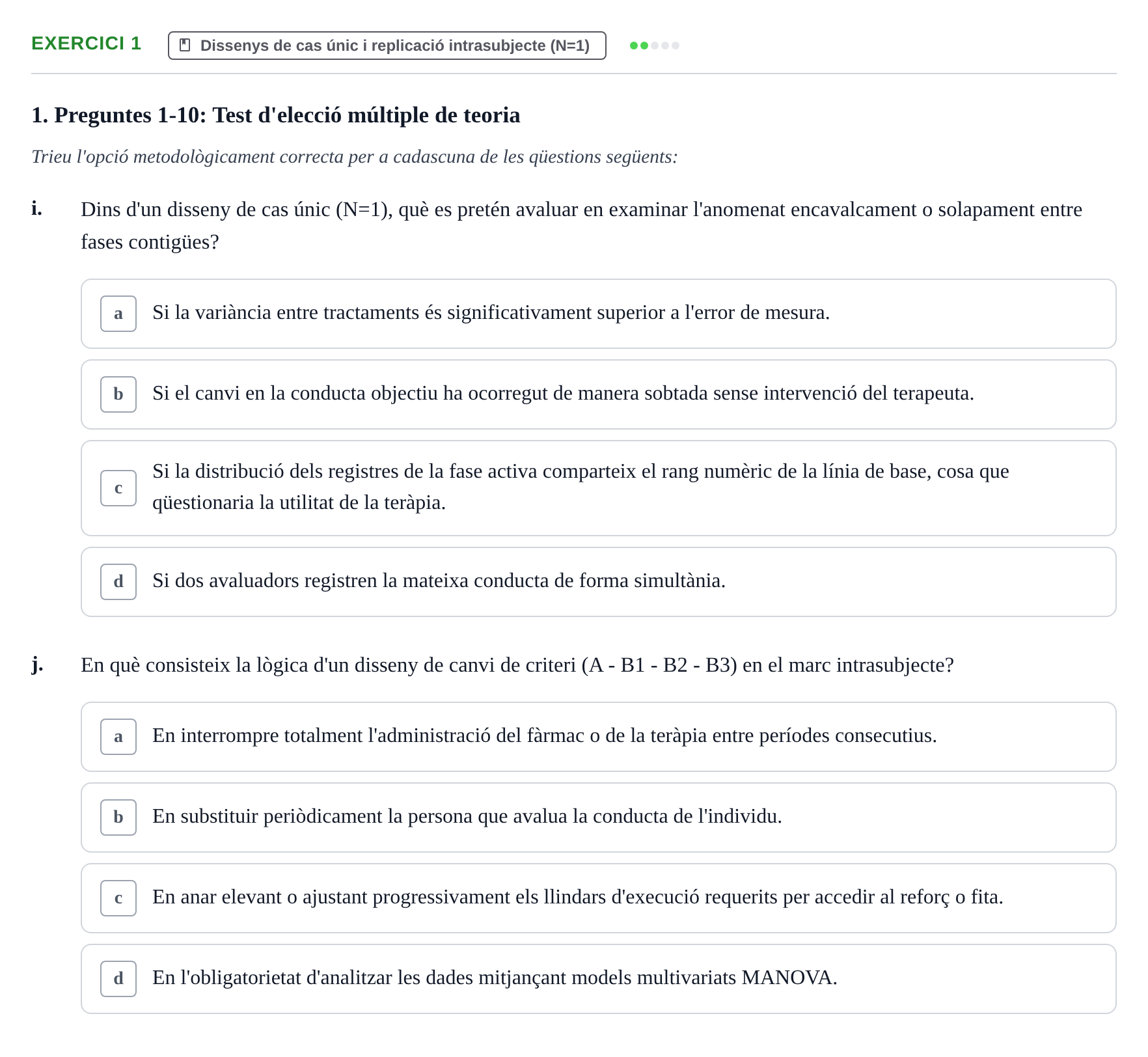Enunciado: Ejercicio 1 - Dissenys de cas únic i replicació intrasubjec… · Dissenys de Recerca UB Avaluació Teòrica i Pràctica de Metodologia i Dissenys de Recerca