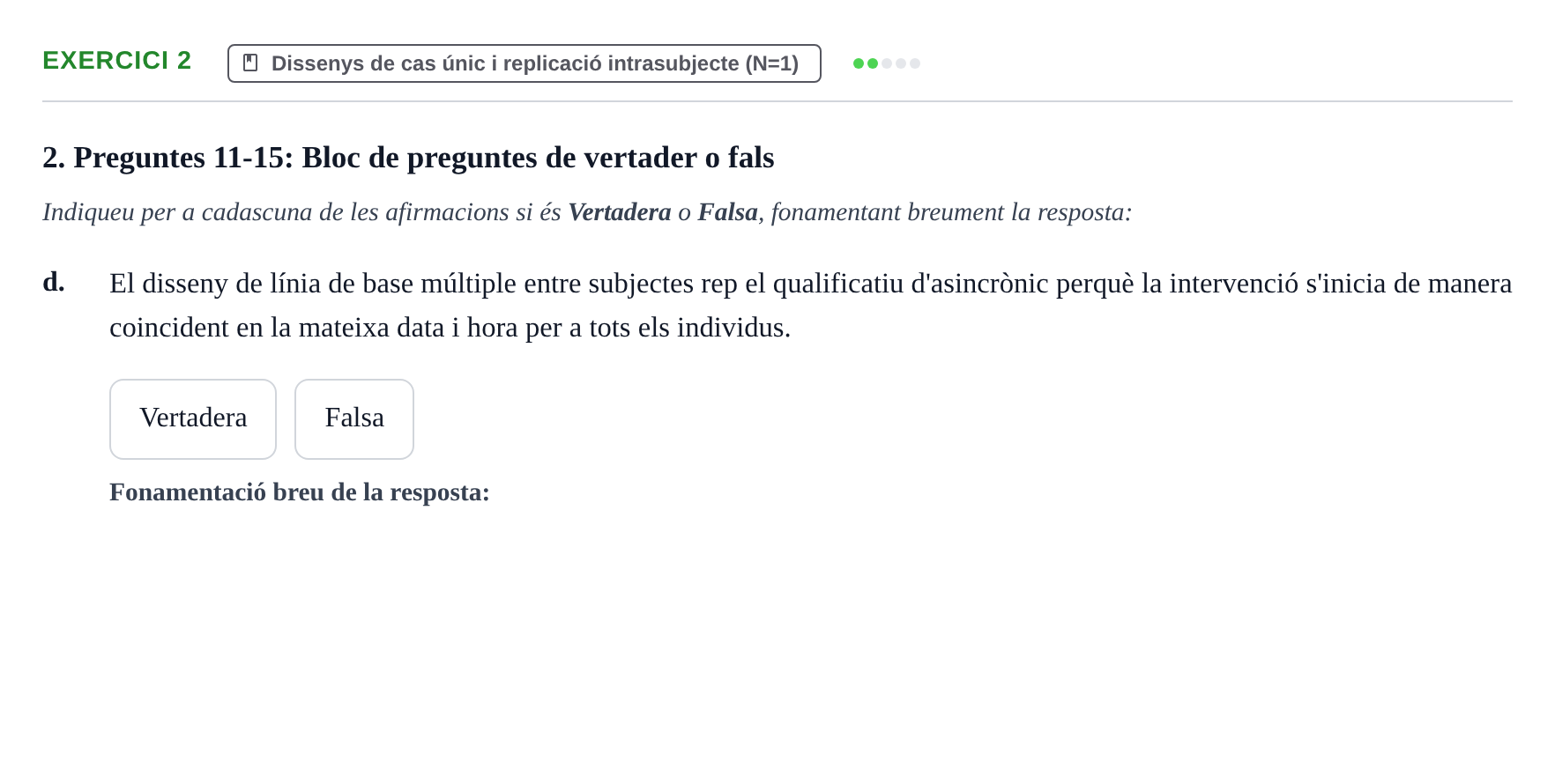 Enunciado: Ejercicio 2 - Dissenys de cas únic i replicació intrasubjec… · Dissenys de Recerca UB Avaluació Teòrica i Pràctica de Metodologia i Dissenys de Recerca