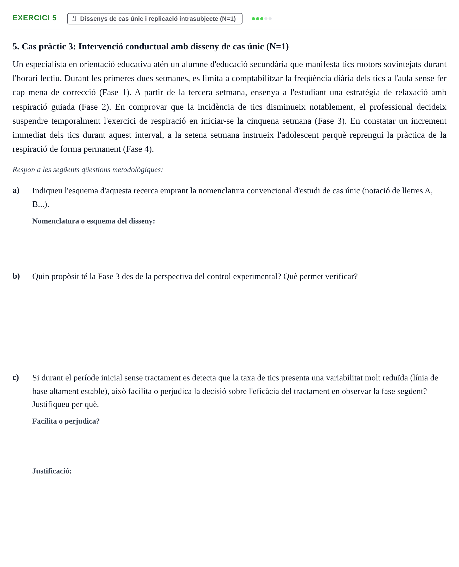Enunciado: Problema 5 · Dissenys de Recerca UB Avaluació Teòrica i Pràctica de Metodologia i Dissenys de Recerca