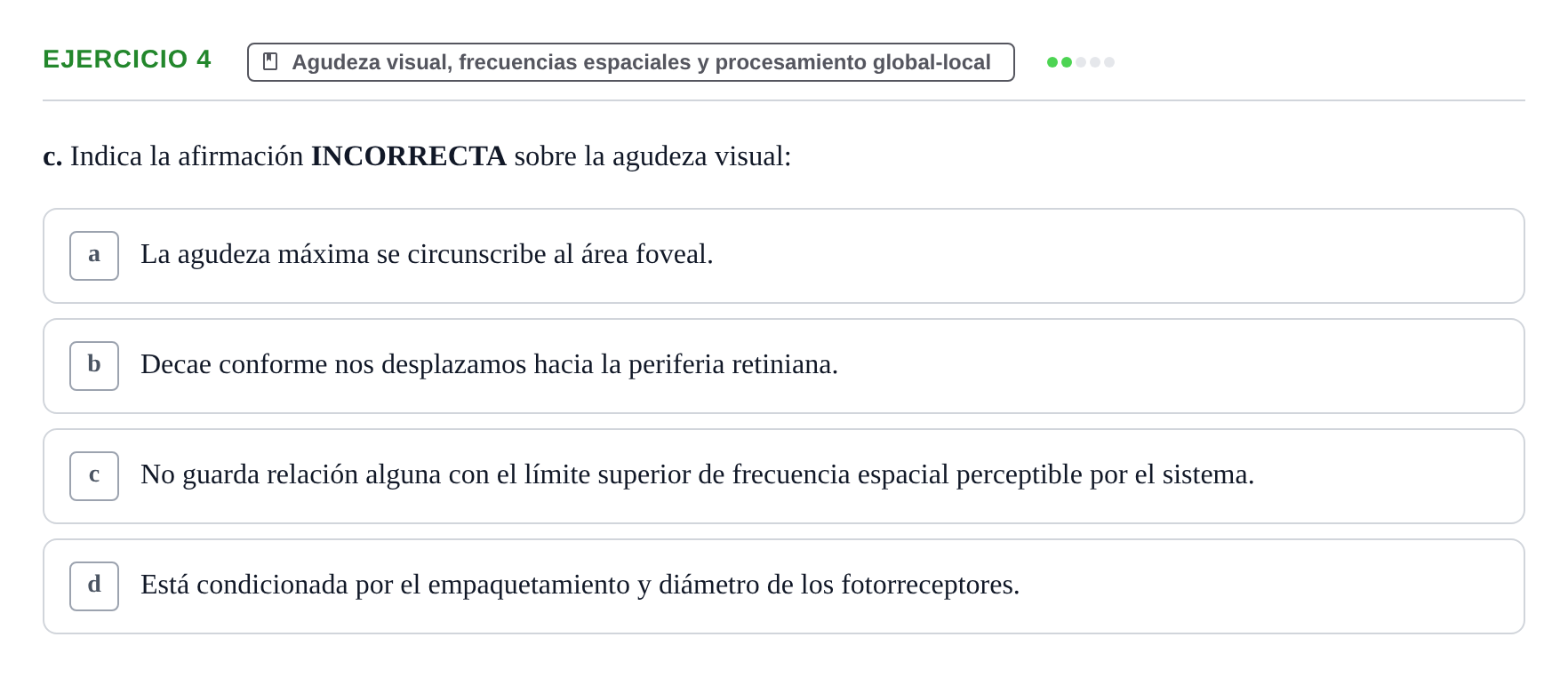 Enunciado: Ejercicio 4 - Agudeza visual, frecuencias espaciales y proc… · Percepció I Atenció UB Examen de Percepción y Atención (Recopilación de preguntas)