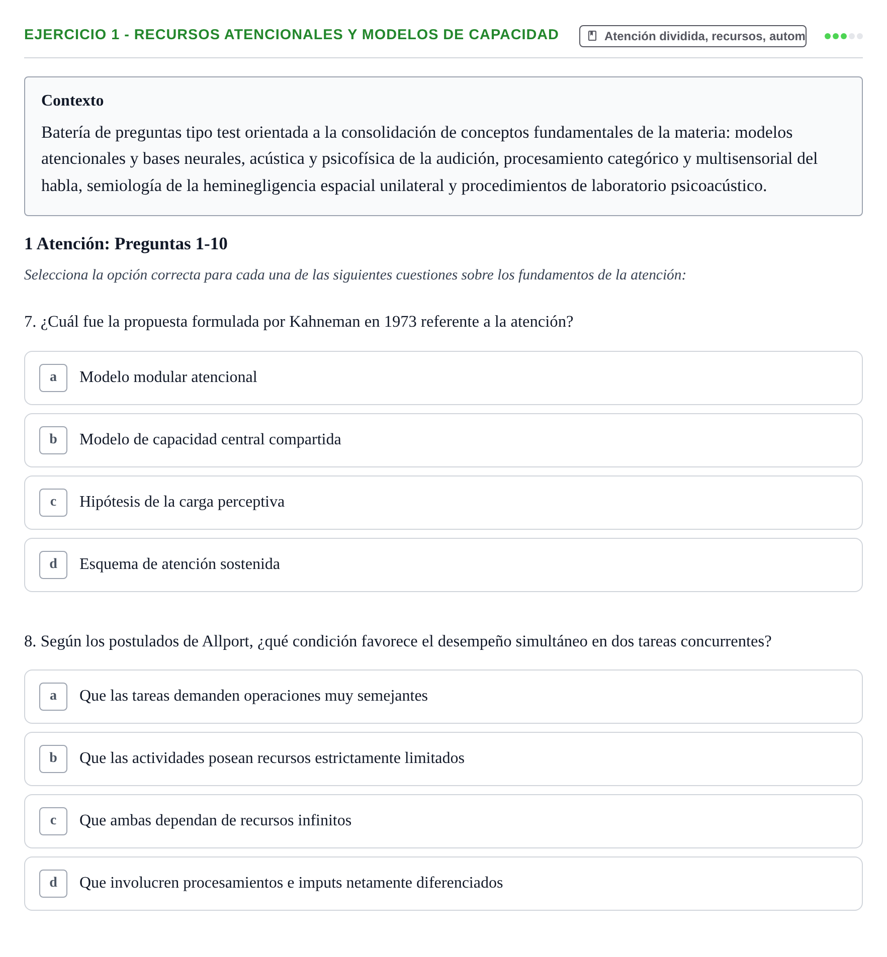 Enunciado: Ejercicio 1 - Recursos atencionales y modelos de capacidad · Percepció I Atenció UB Test de repaso: Atención, Audición, Habla y Prácticas