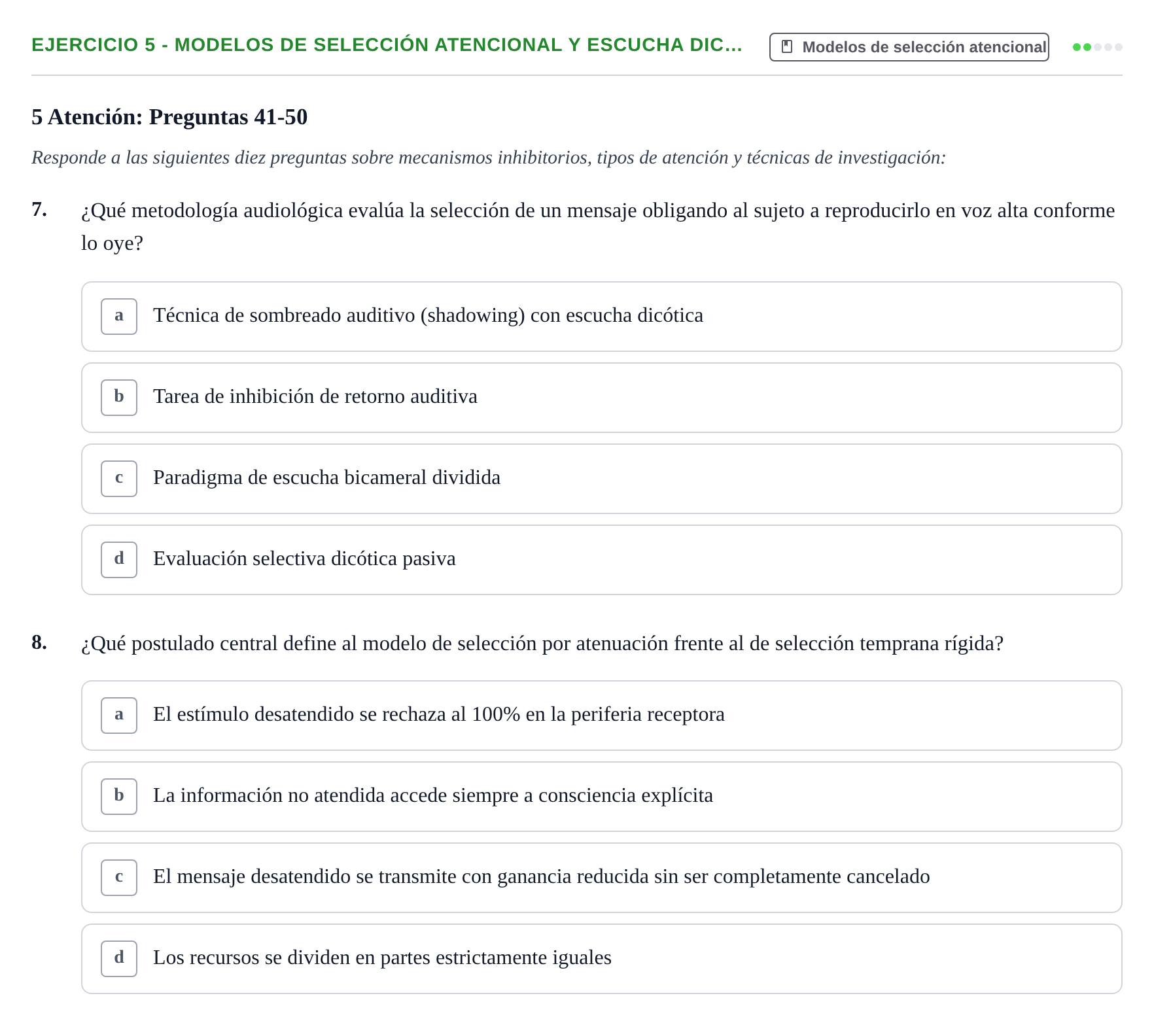 Enunciado: Ejercicio 5 - Modelos de selección atencional y escucha dic… · Percepció I Atenció UB Test de repaso: Atención, Audición, Habla y Prácticas