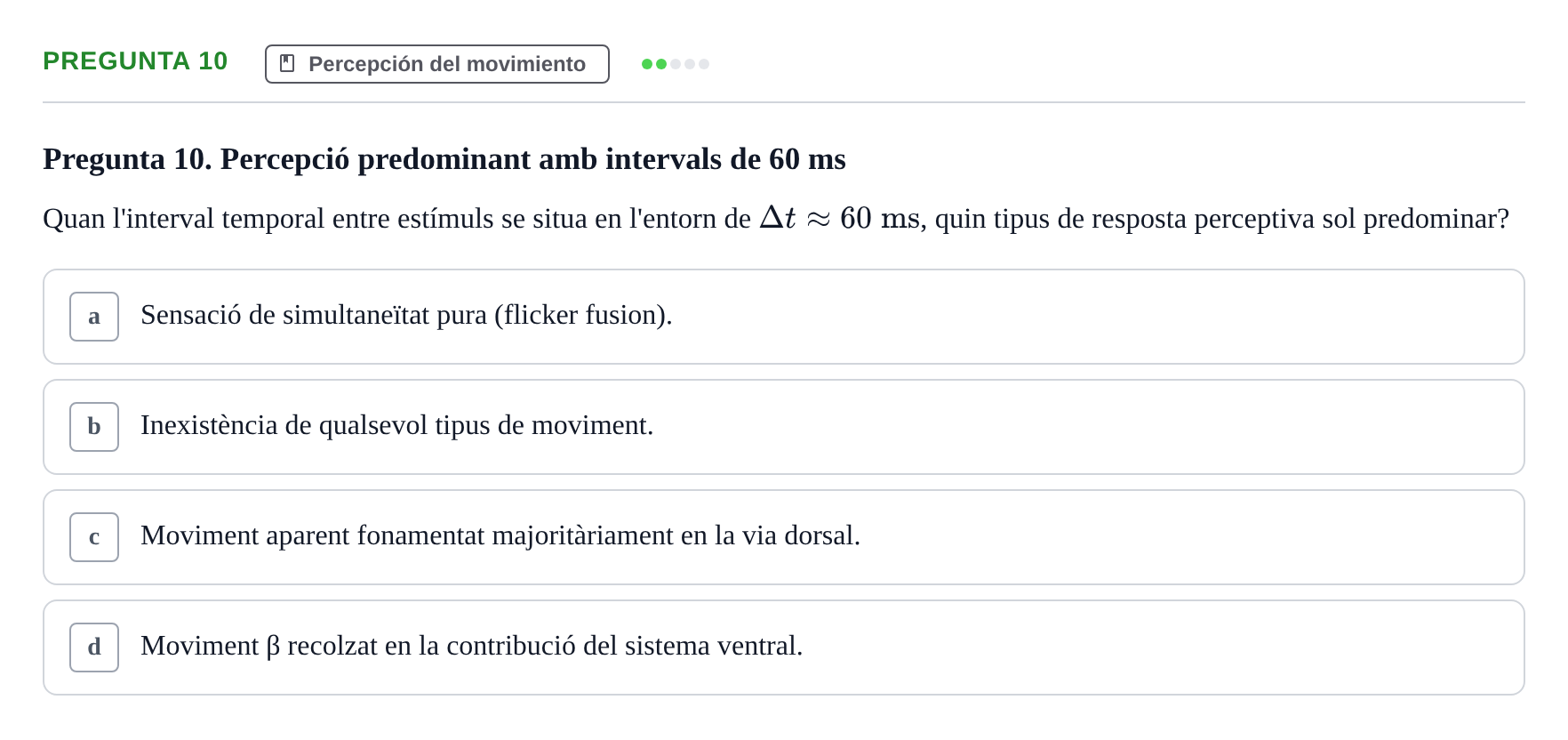 Enunciado: Pregunta 10 · Percepció I Atenció UB Avaluació de Percepció i Atenció: Processament del Moviment