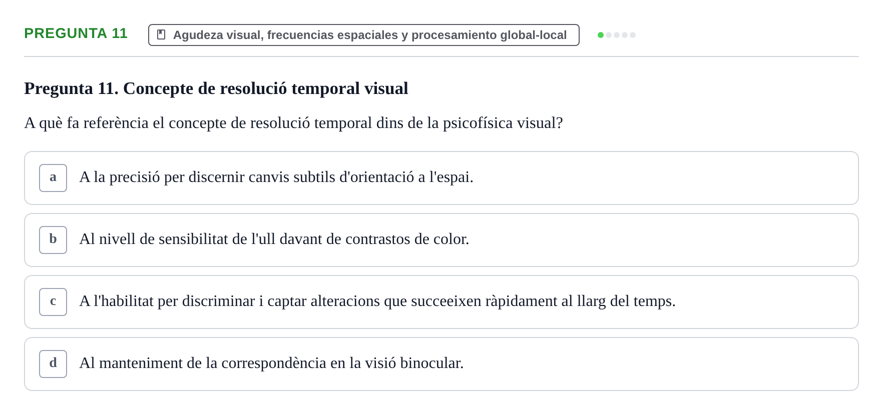 Enunciado: Pregunta 11 · Percepció I Atenció UB Avaluació de Percepció i Atenció: Processament del Moviment
