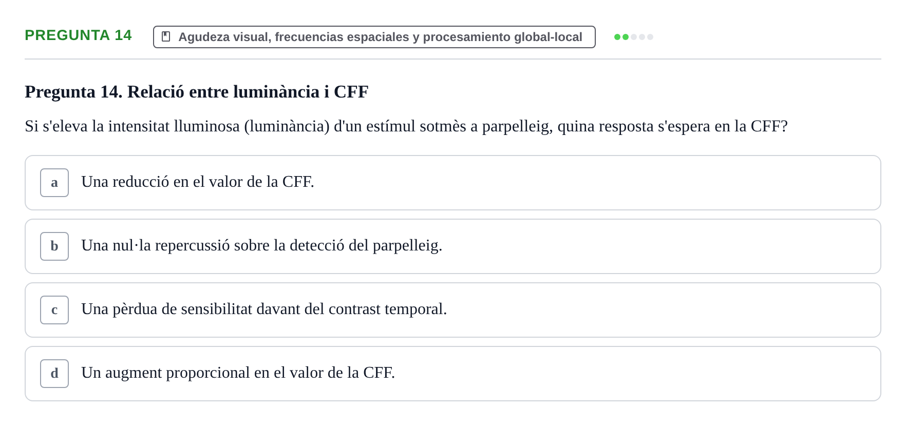Enunciado: Pregunta 14 · Percepció I Atenció UB Avaluació de Percepció i Atenció: Processament del Moviment