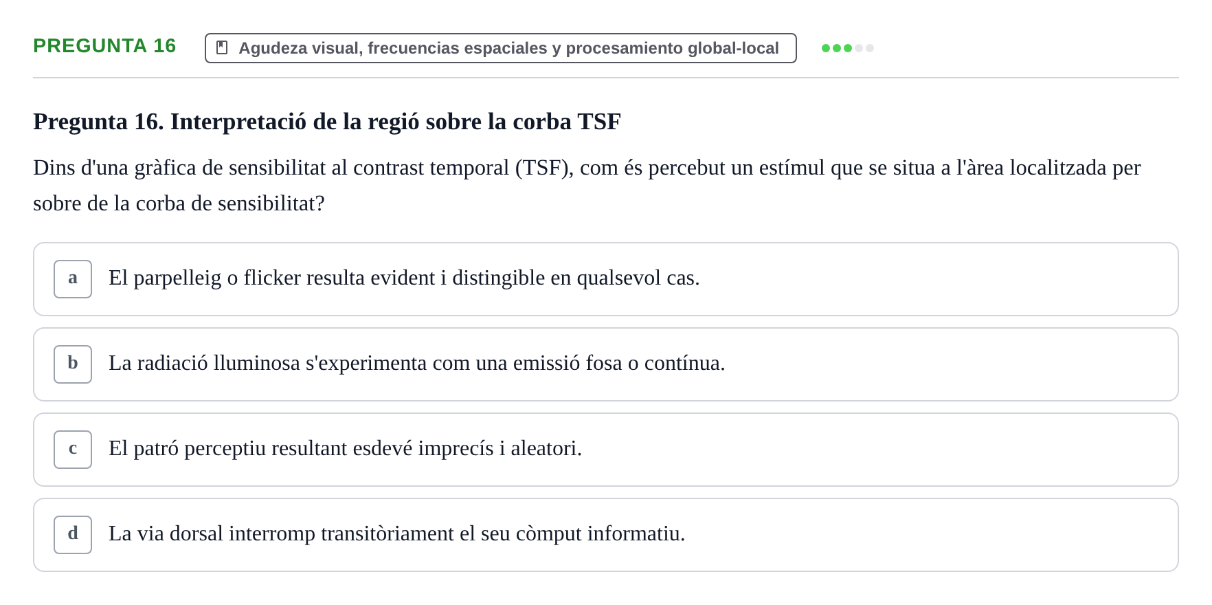 Enunciado: Pregunta 16 · Percepció I Atenció UB Avaluació de Percepció i Atenció: Processament del Moviment