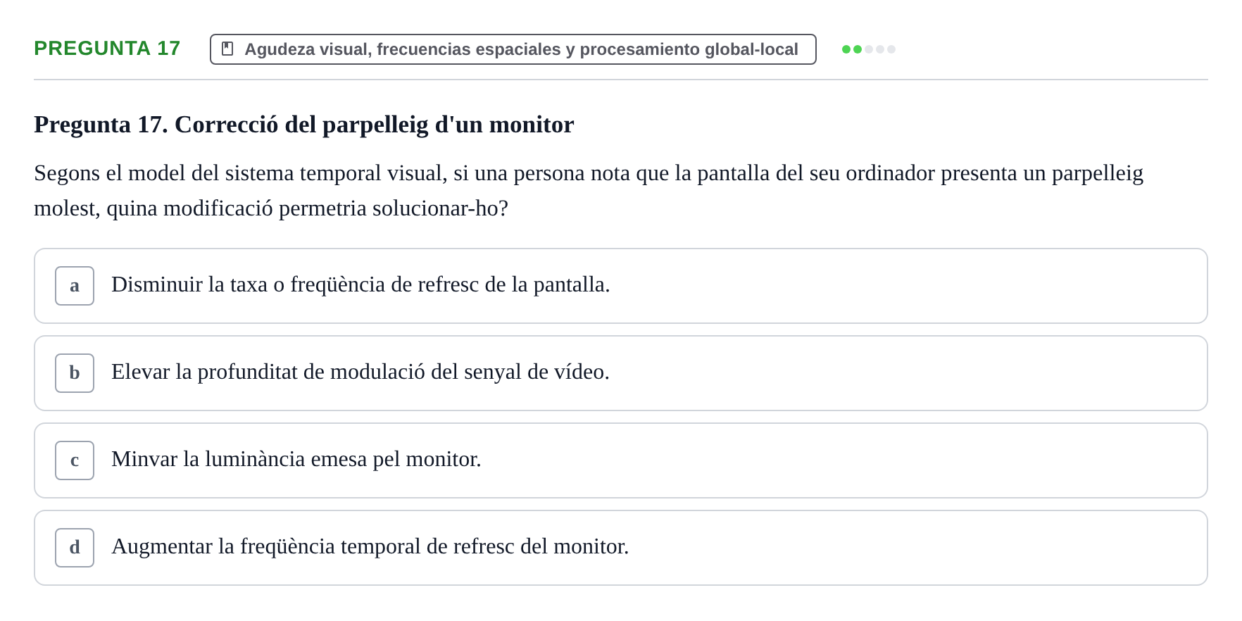 Enunciado: Pregunta 17 · Percepció I Atenció UB Avaluació de Percepció i Atenció: Processament del Moviment