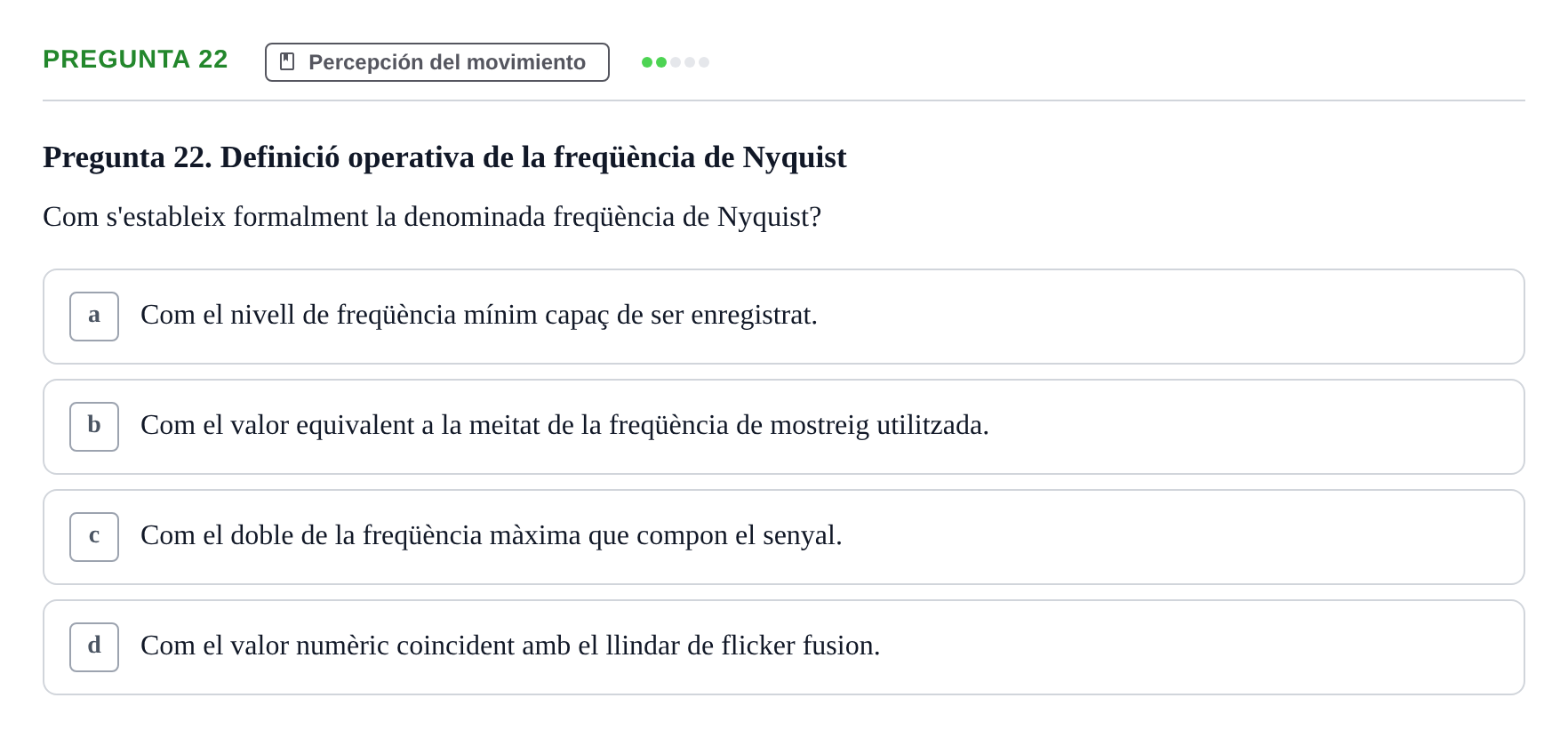 Enunciado: Pregunta 22 · Percepció I Atenció UB Avaluació de Percepció i Atenció: Processament del Moviment