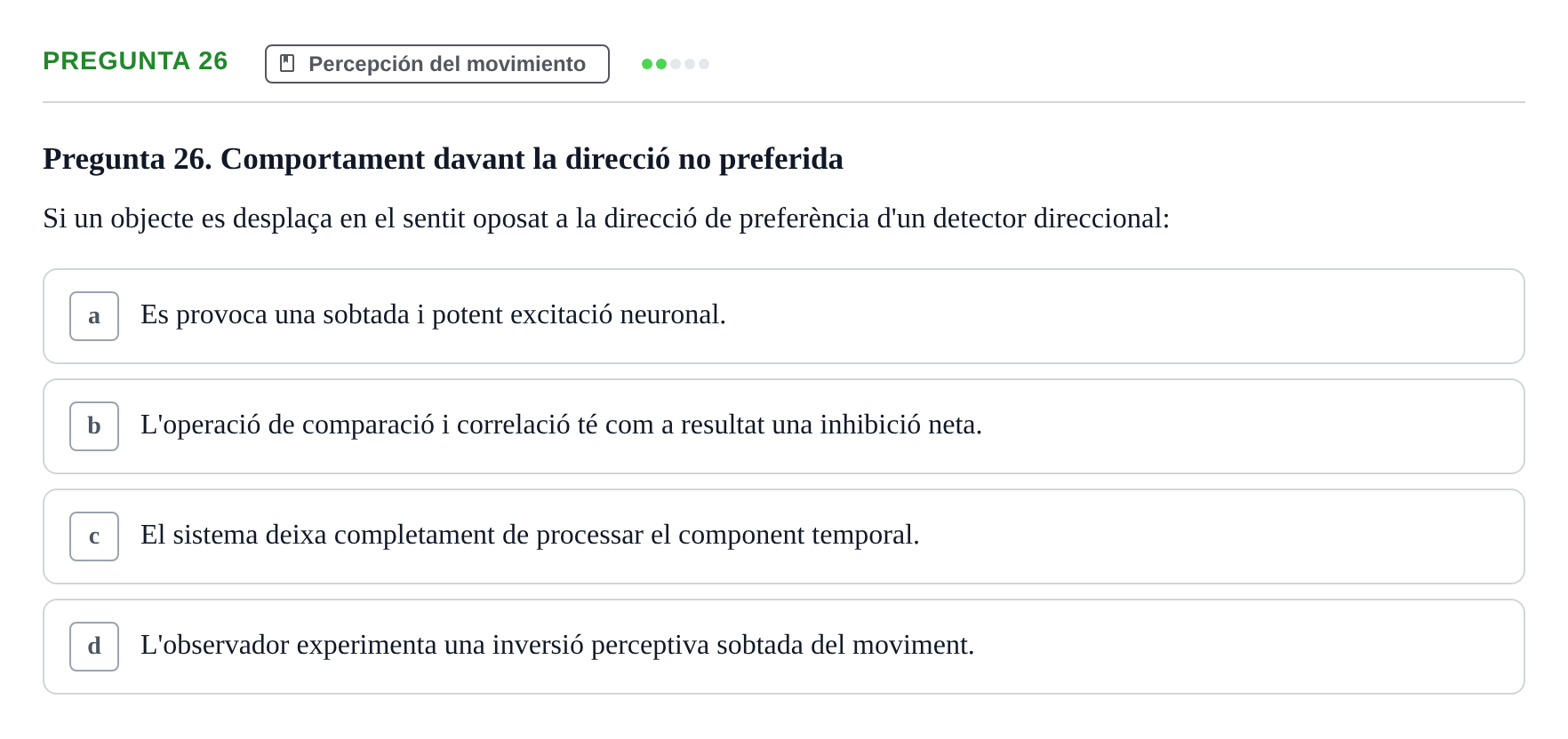 Enunciado: Pregunta 26 · Percepció I Atenció UB Avaluació de Percepció i Atenció: Processament del Moviment