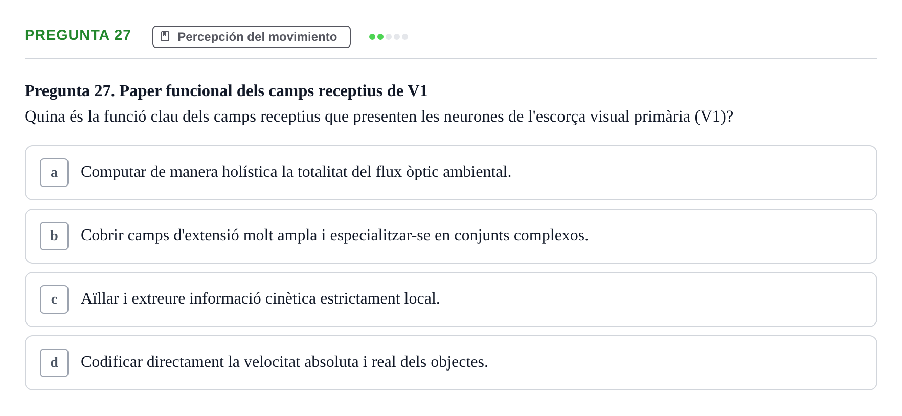 Enunciado: Pregunta 27 · Percepció I Atenció UB Avaluació de Percepció i Atenció: Processament del Moviment