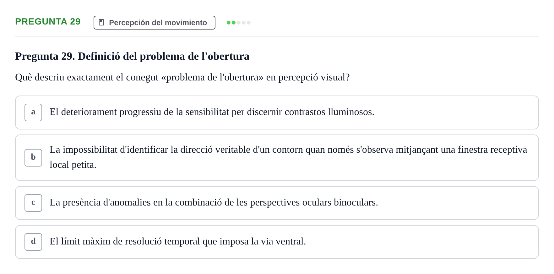 Enunciado: Pregunta 29 · Percepció I Atenció UB Avaluació de Percepció i Atenció: Processament del Moviment