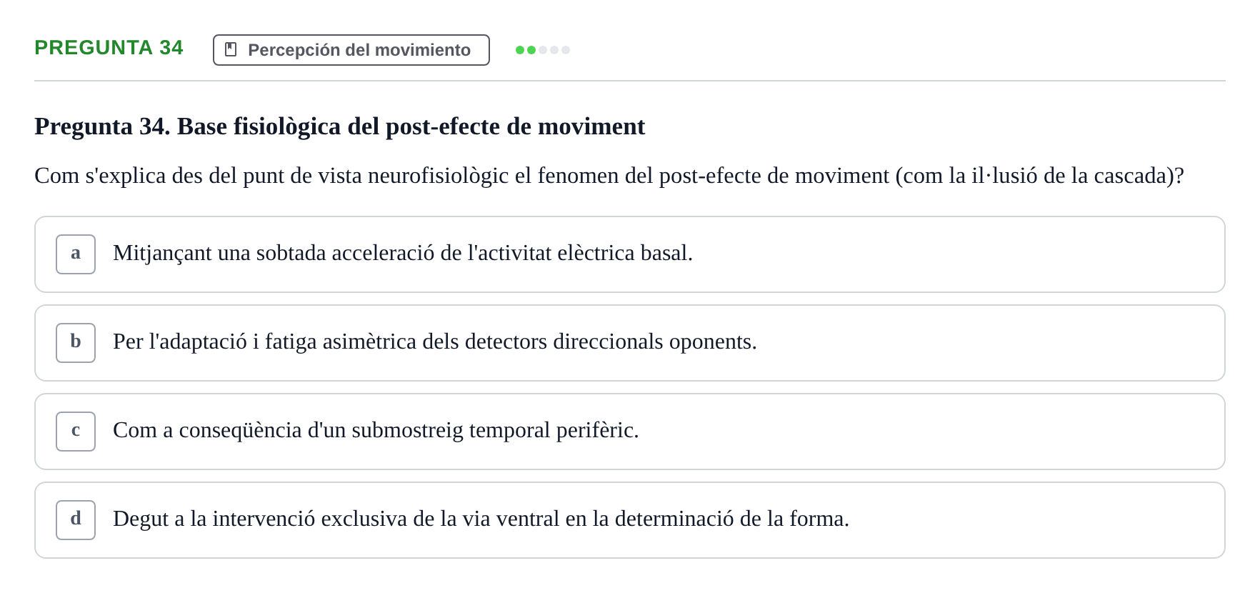 Enunciado: Pregunta 34 · Percepció I Atenció UB Avaluació de Percepció i Atenció: Processament del Moviment