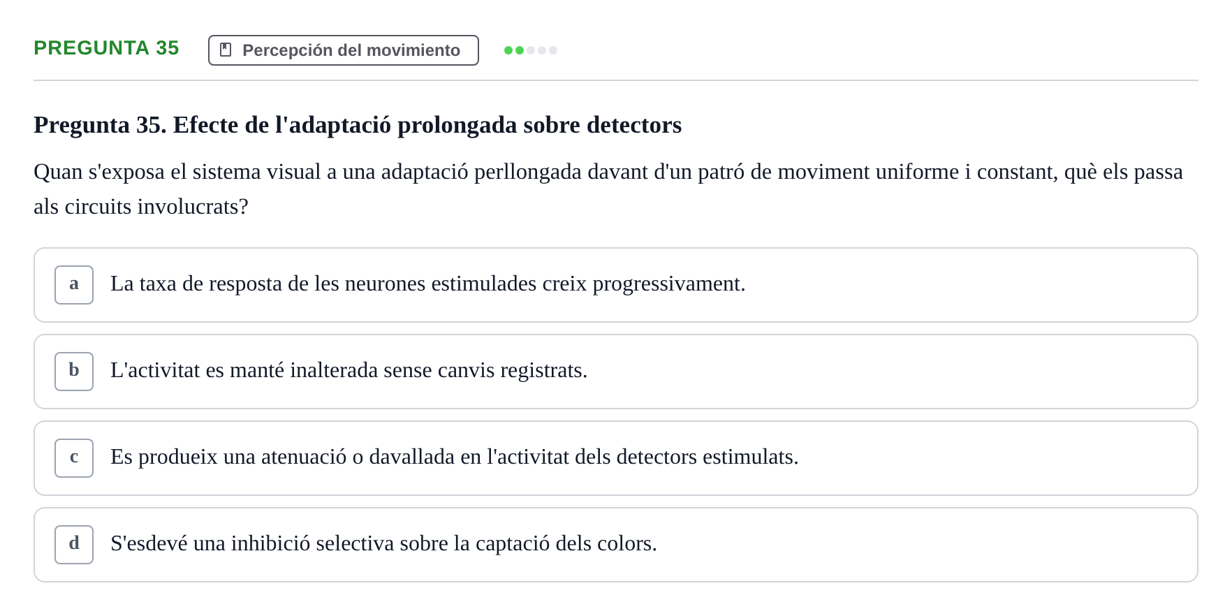 Enunciado: Pregunta 35 · Percepció I Atenció UB Avaluació de Percepció i Atenció: Processament del Moviment