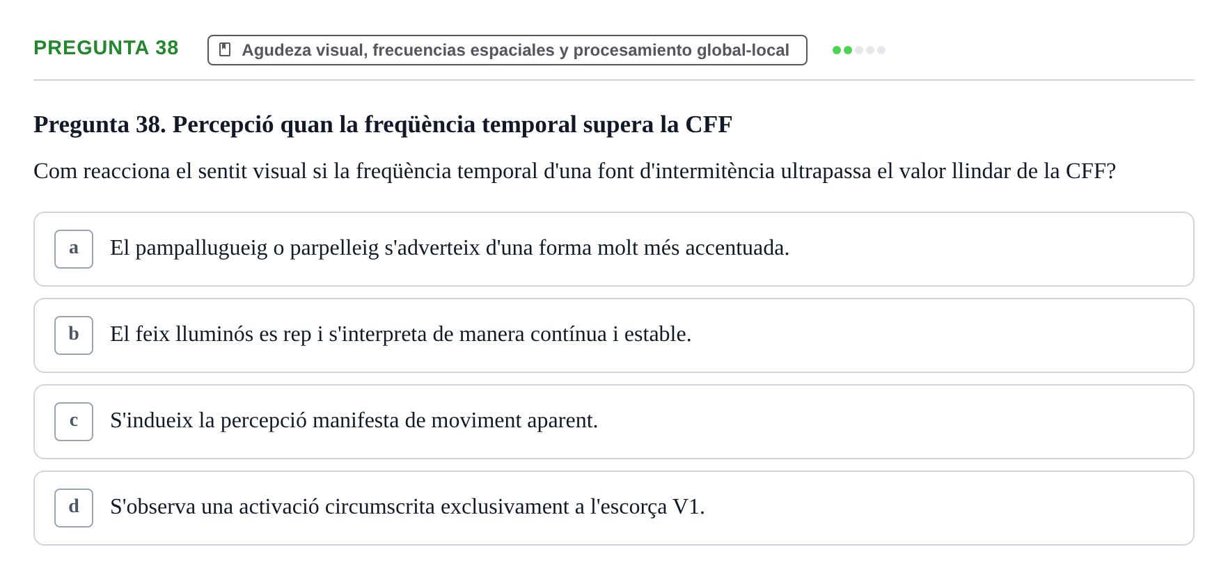 Enunciado: Pregunta 38 · Percepció I Atenció UB Avaluació de Percepció i Atenció: Processament del Moviment
