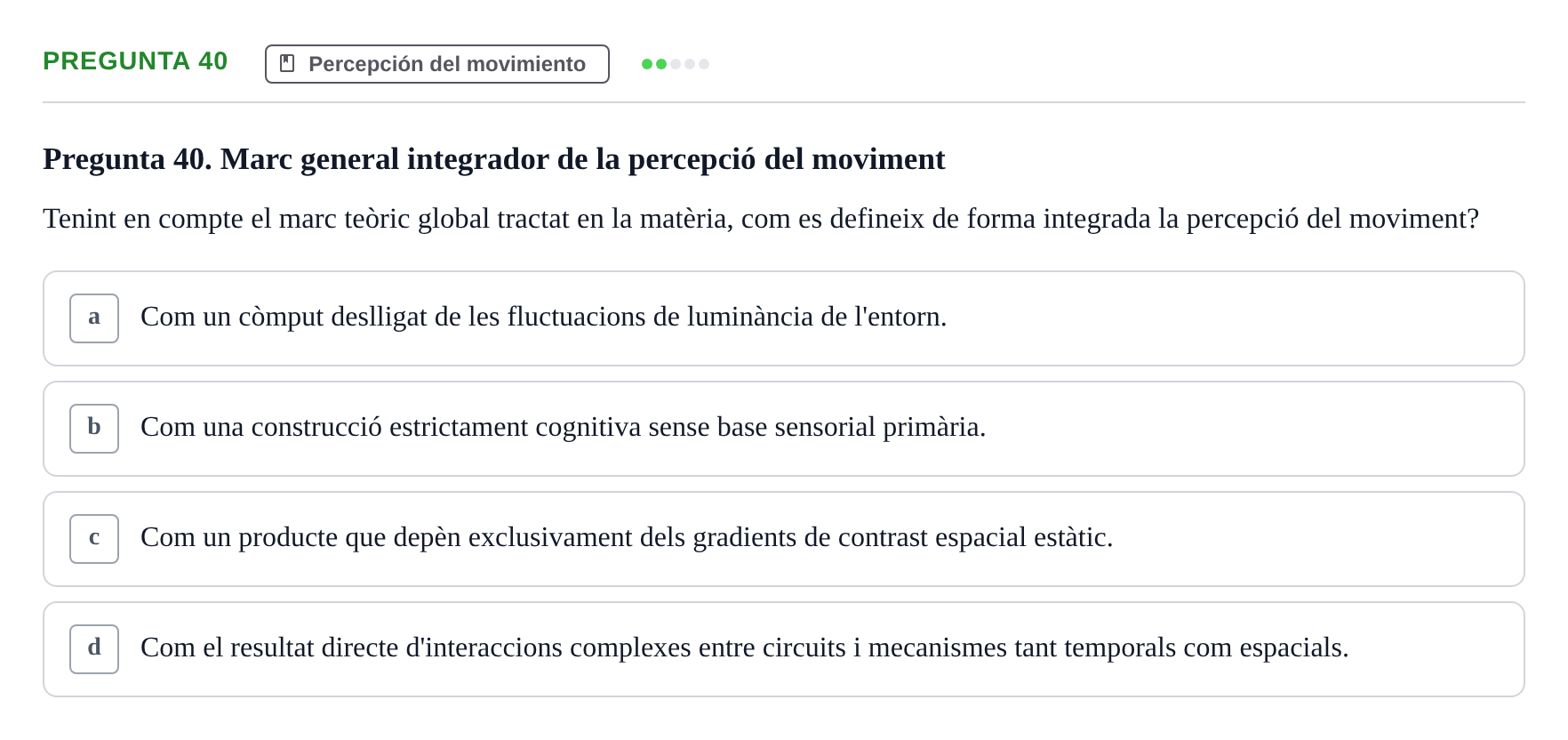 Enunciado: Pregunta 40 · Percepció I Atenció UB Avaluació de Percepció i Atenció: Processament del Moviment
