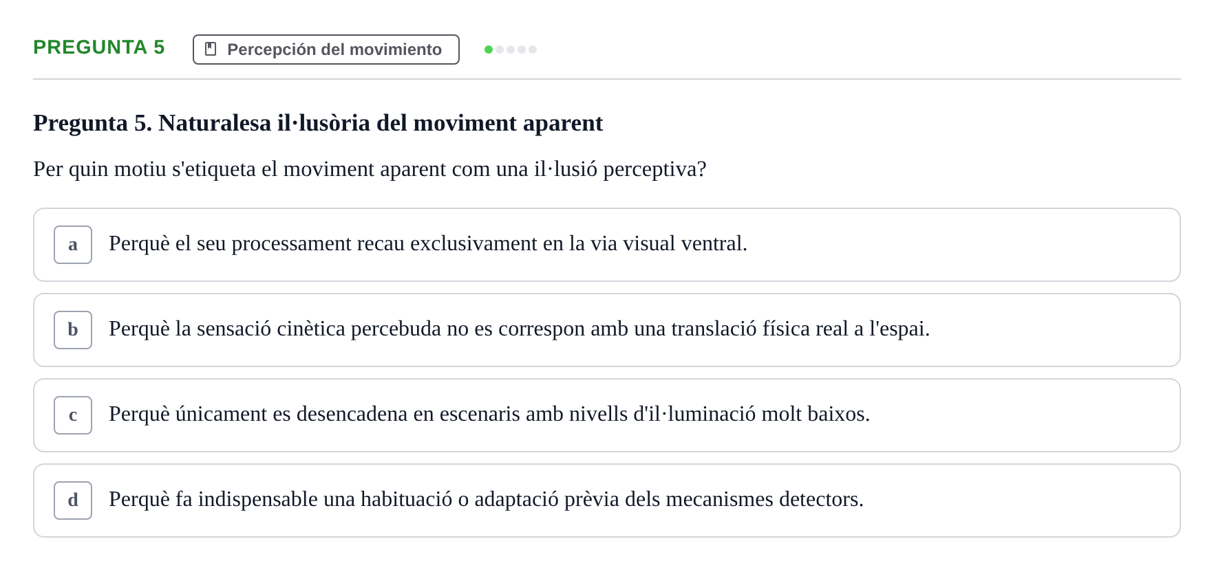 Enunciado: Pregunta 5 · Percepció I Atenció UB Avaluació de Percepció i Atenció: Processament del Moviment