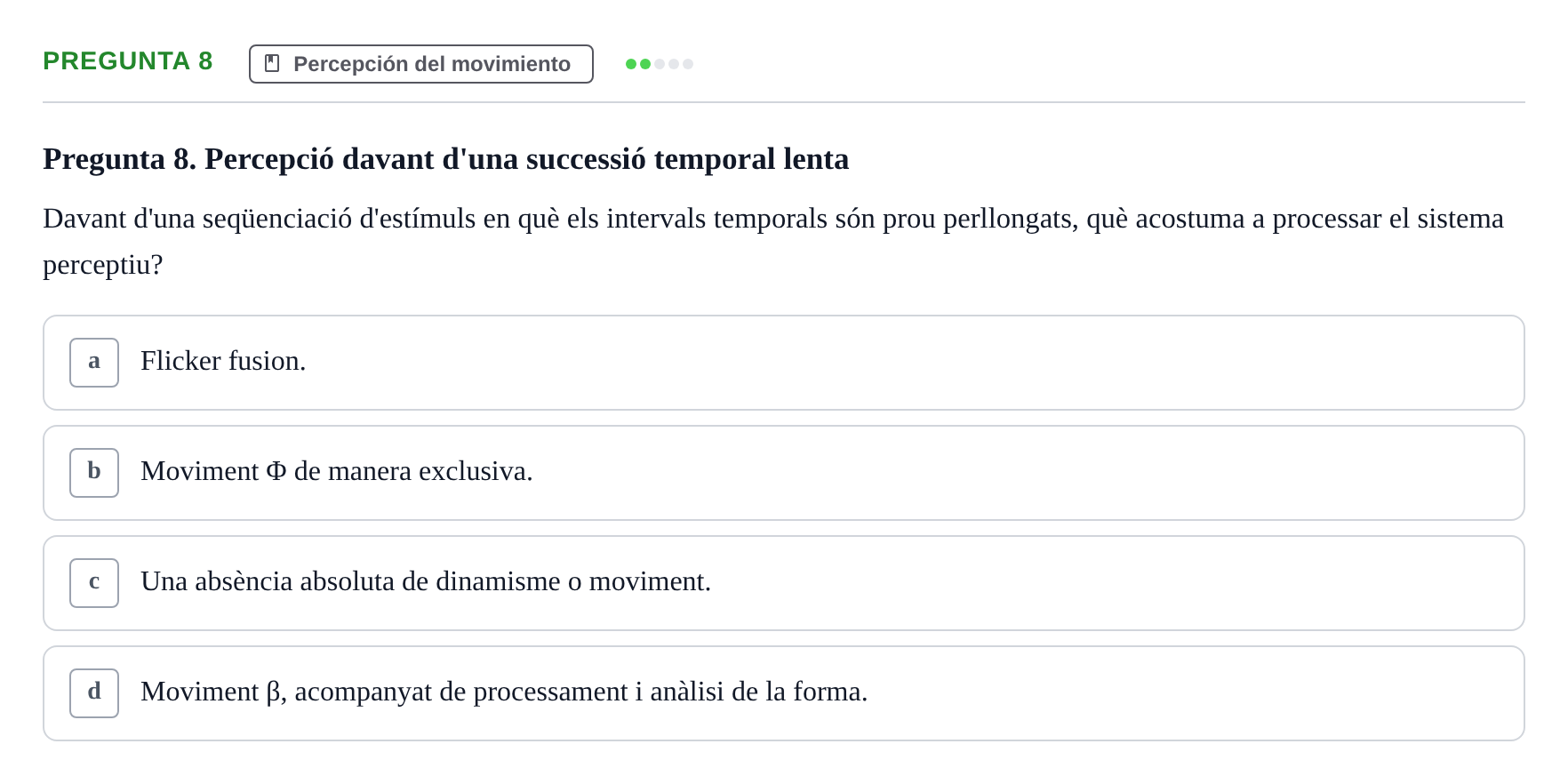 Enunciado: Pregunta 8 · Percepció I Atenció UB Avaluació de Percepció i Atenció: Processament del Moviment
