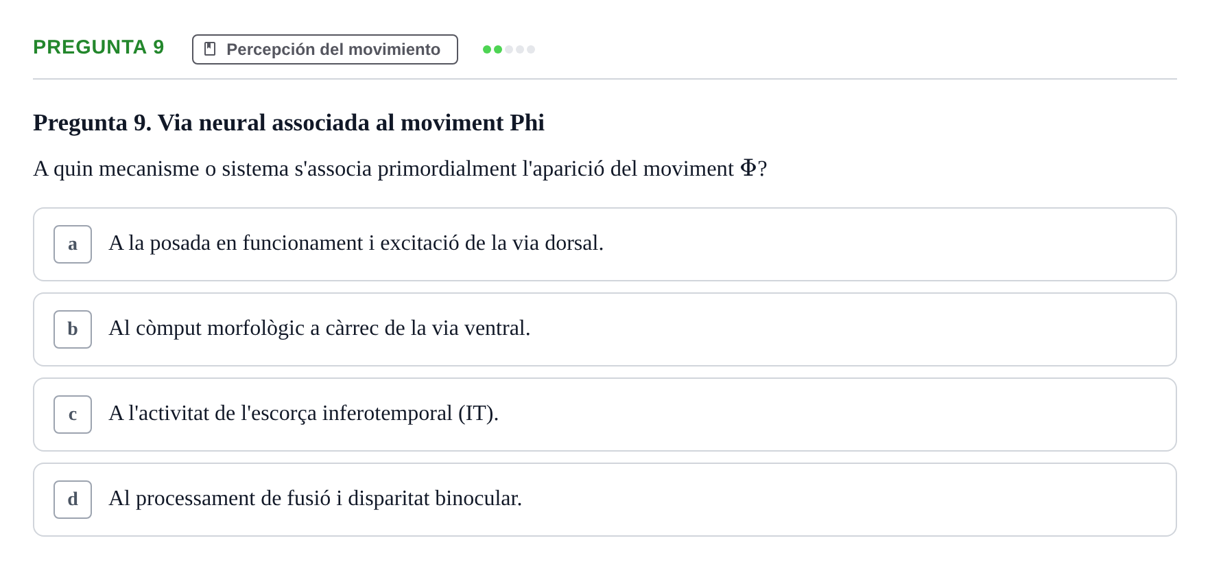 Enunciado: Pregunta 9 · Percepció I Atenció UB Avaluació de Percepció i Atenció: Processament del Moviment
