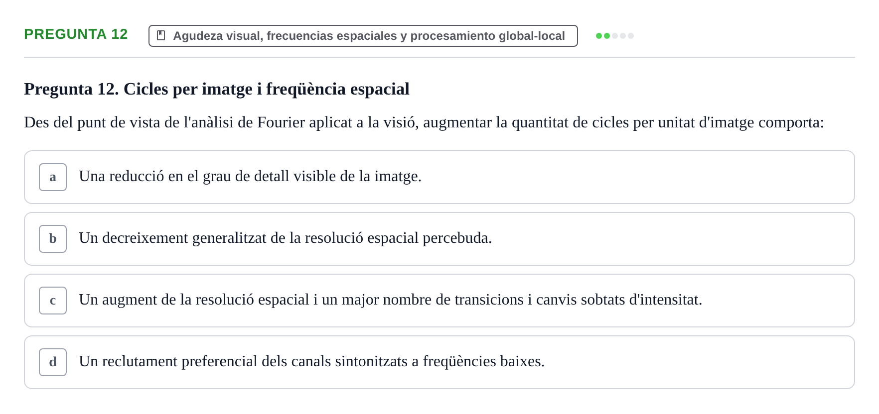 Enunciado: Pregunta 12 · Percepció I Atenció UB Avaluació: Fonaments de la Percepció Visual